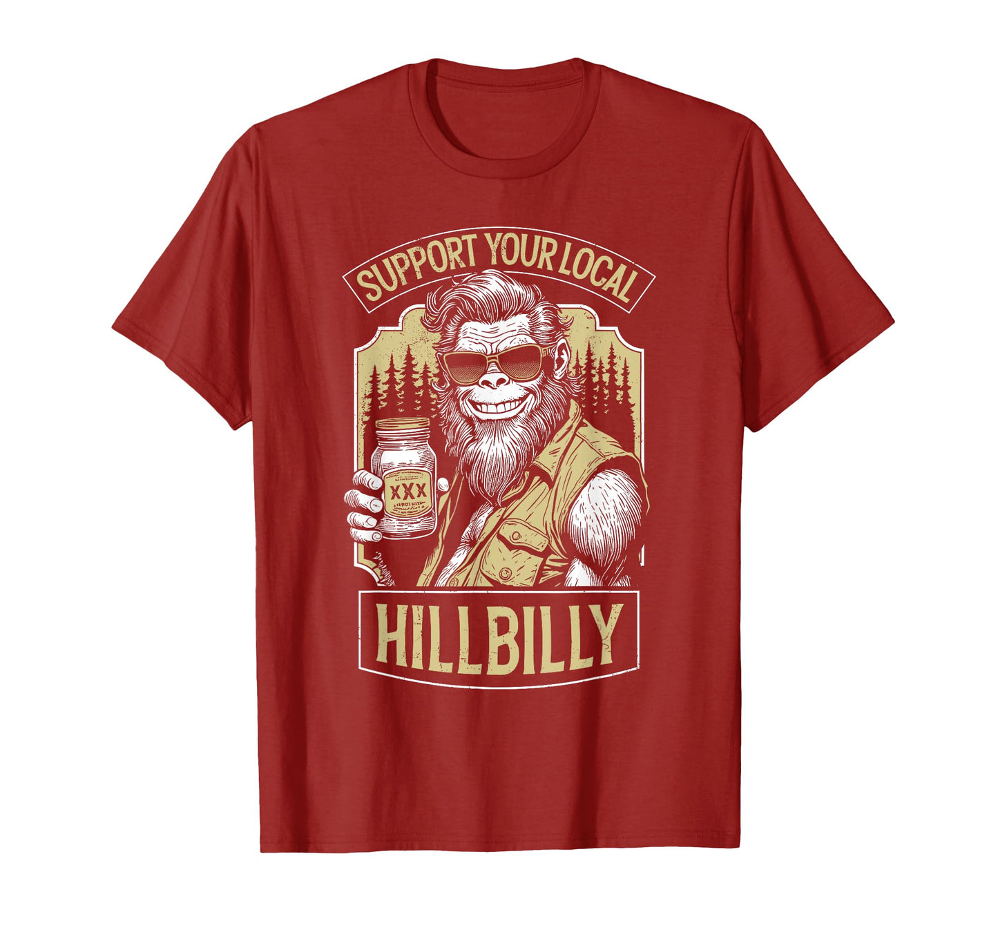 Support Your Local Hillbilly Moonshine Funny Bigfoot Redneck T-Shirt