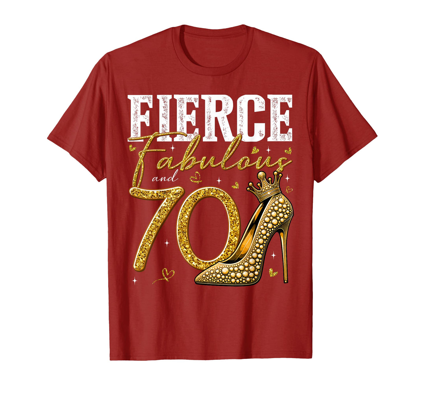70th Birthday Fierce Fabulous and 70 Year Old Gifts Heels T-Shirt