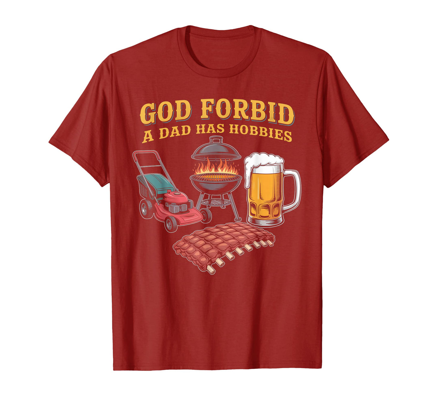 God Forbid A Dad Has Hobbies BBQ T-Shirt