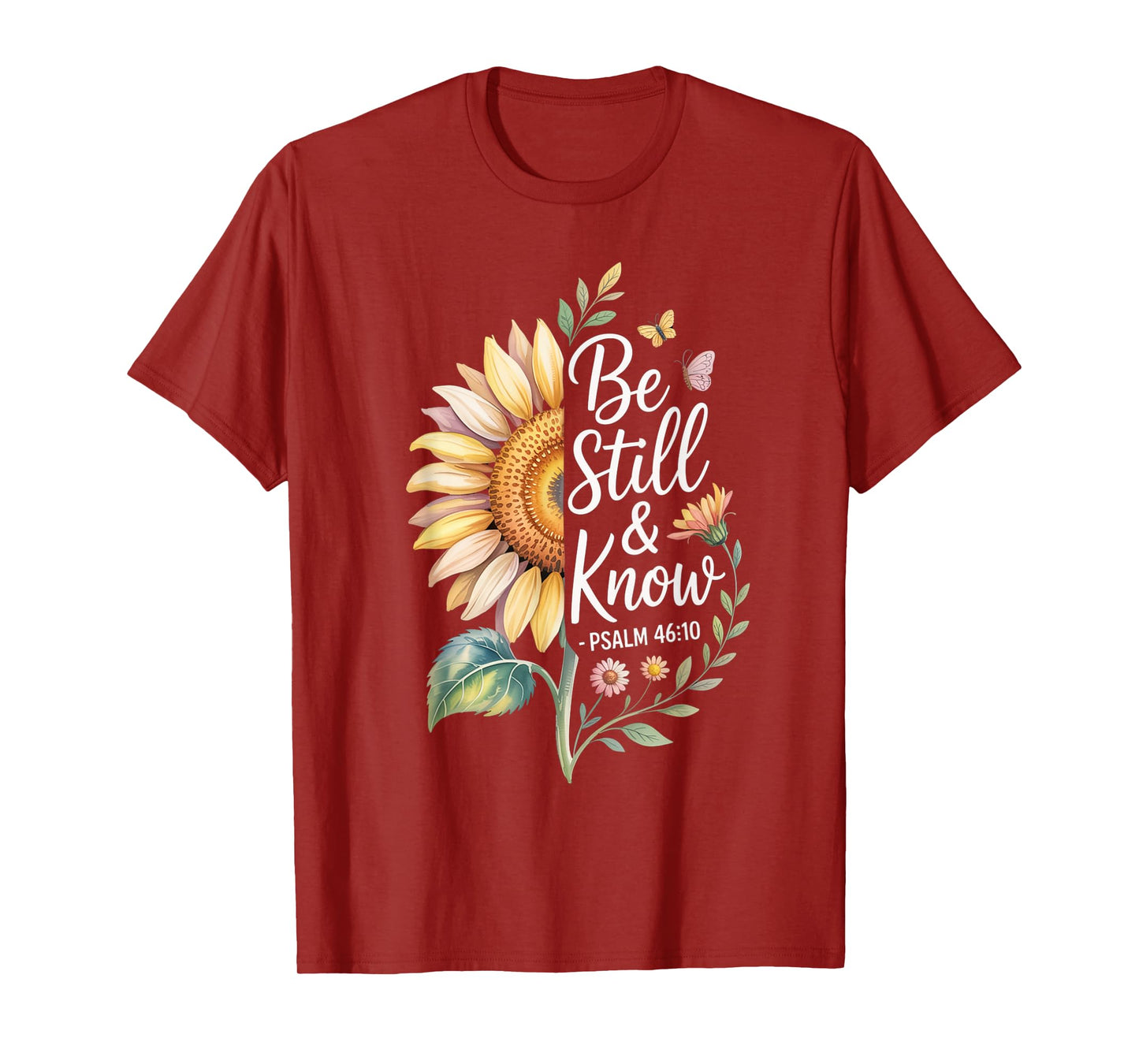 Be Still and Know Psalm 46:10 T-Shirt
