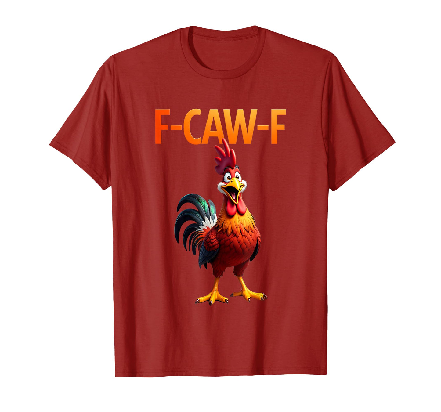 Funny F-Caw-F Chicken F Caw F Chicken Gothic Adult Men Women T-Shirt