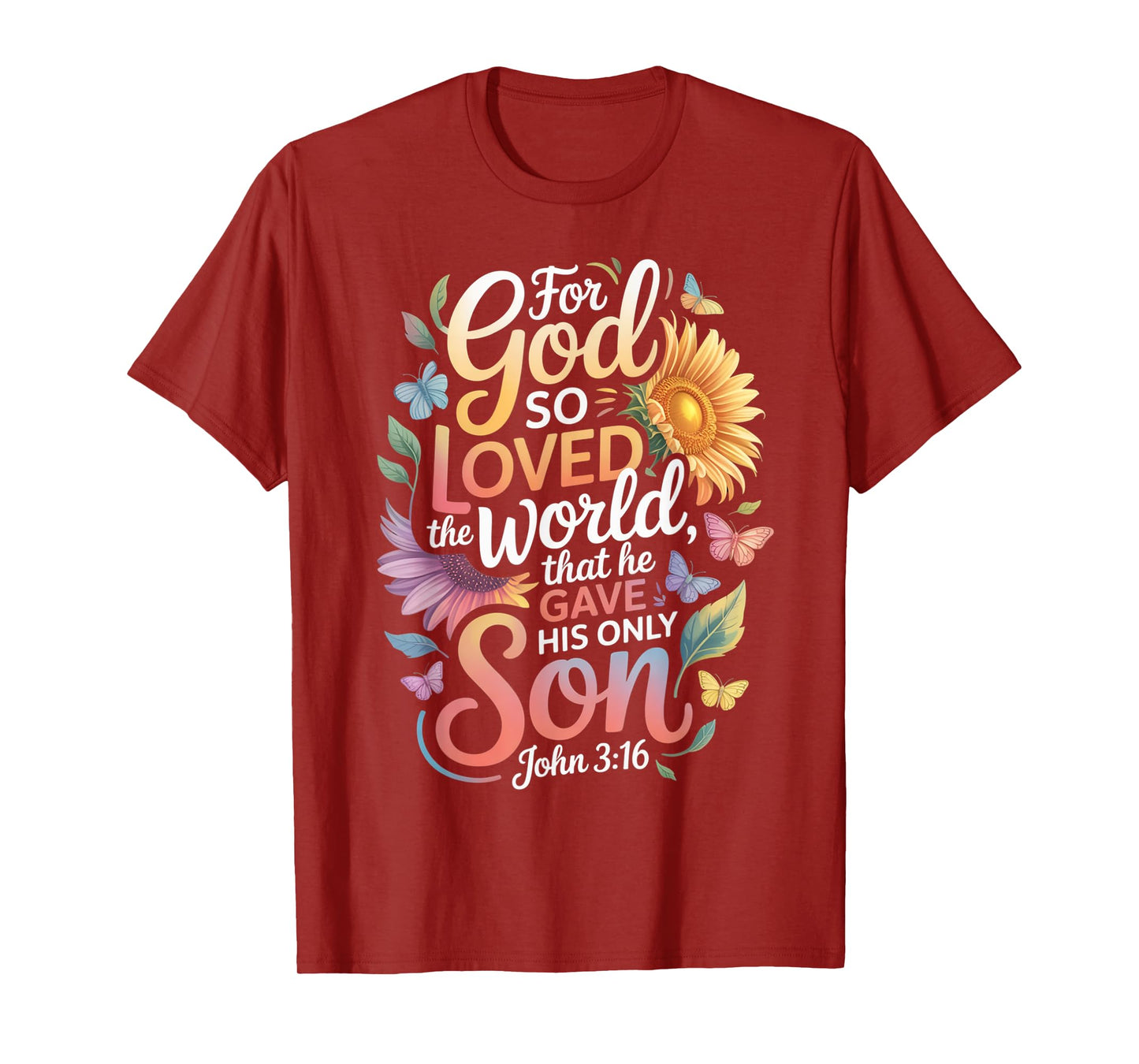 for God So Loved The World Only Son John 3:16 Christian T-Shirt