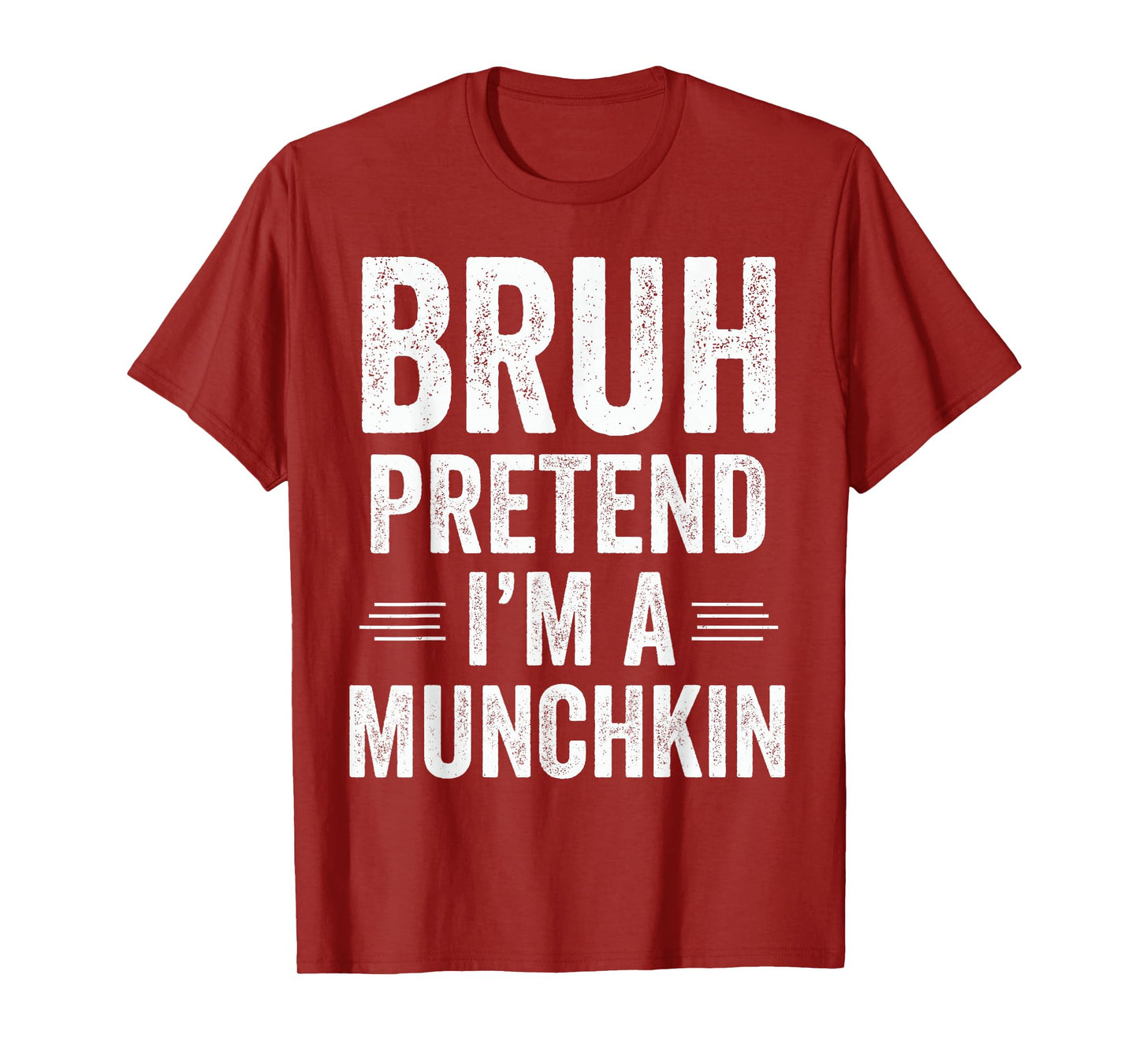 Munchkin Costume Halloween Bruh Pretend I'm A Munchkin Funny T-Shirt