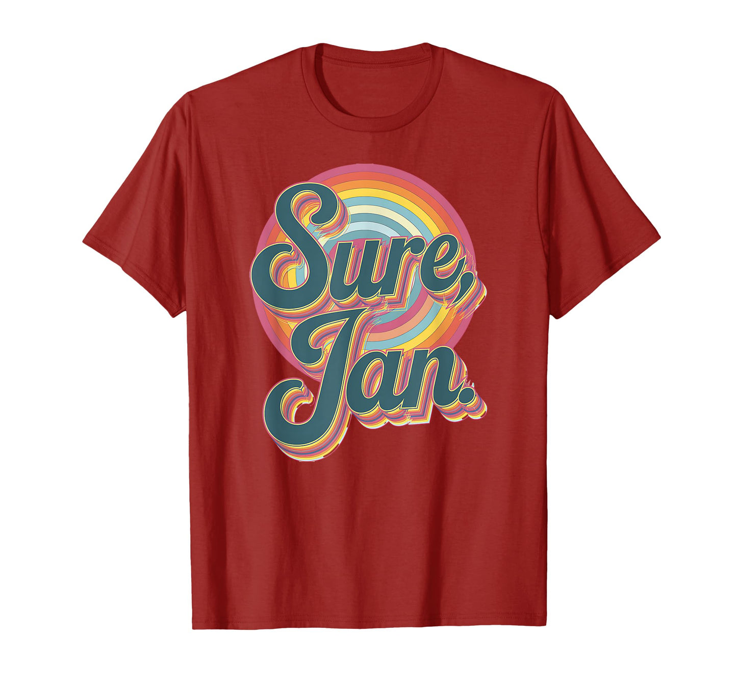 Sure Jan Meme Inspired Classic Funny Quote product T-Shirt