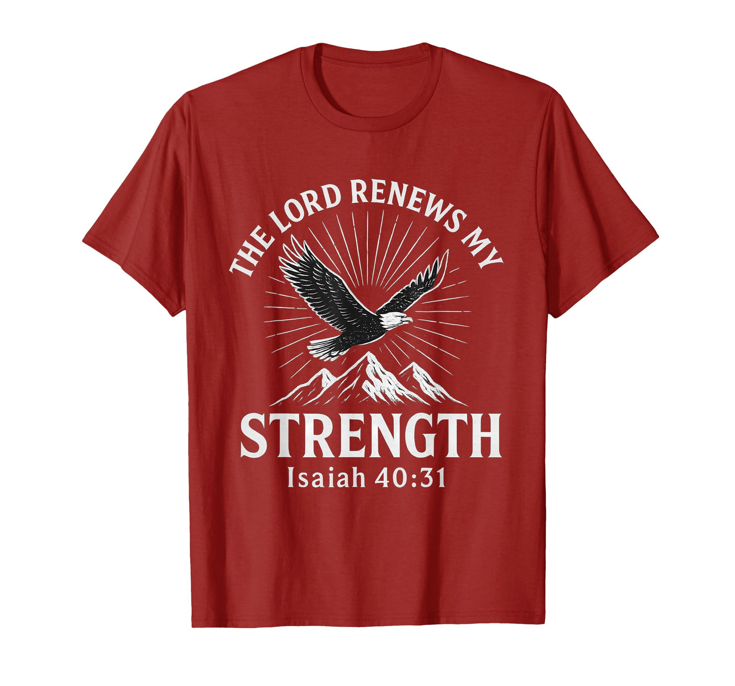 The Lord Renews My Strength Isaiah 40:31 Christian T-Shirt