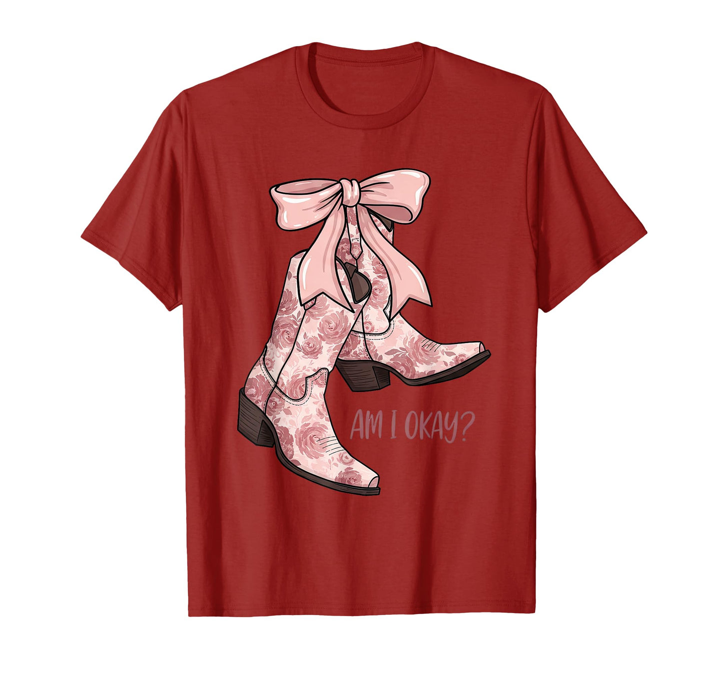 Am I Okay Boot Cowgirl Coquette Bow Girl Women T-Shirt