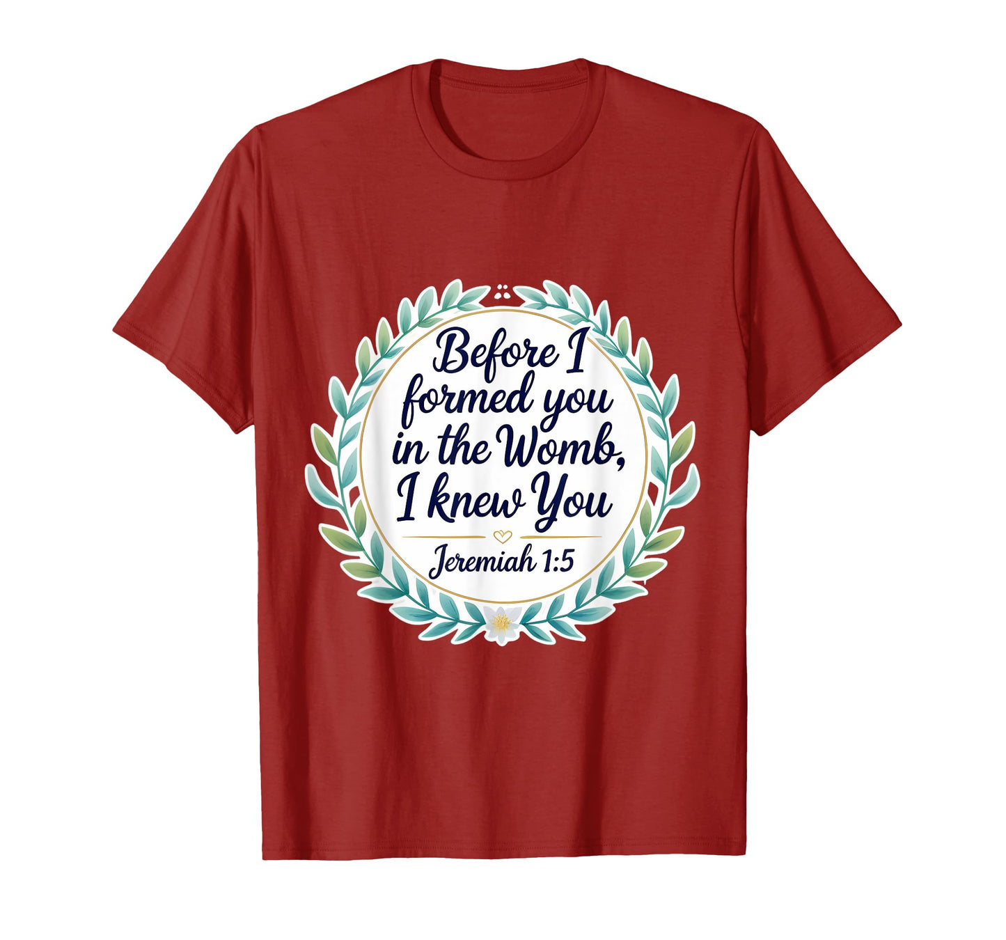 Christian Bible Pro-Life Quote Jeremiah 1:5 Floral Believer T-Shirt