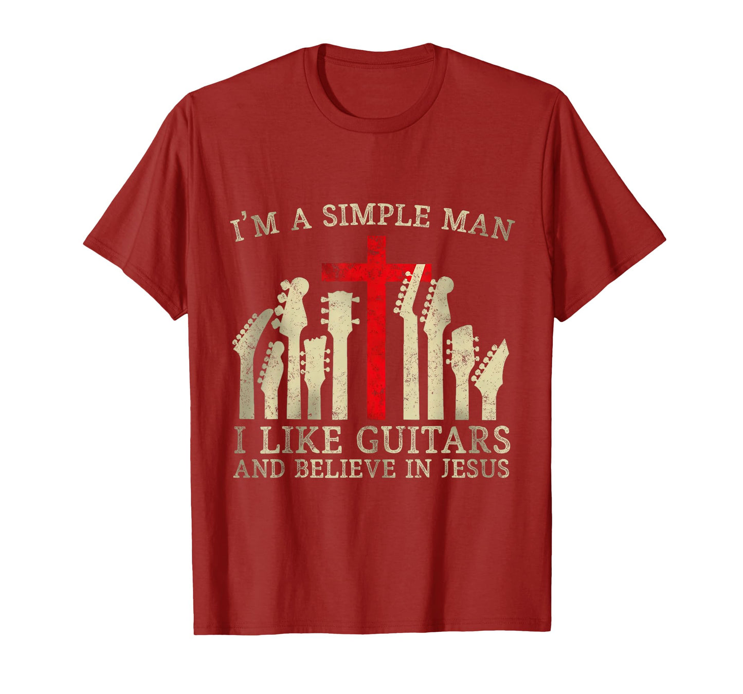 I'm A Simple Man I Like Guitars And Believe In Jesus T-Shirt