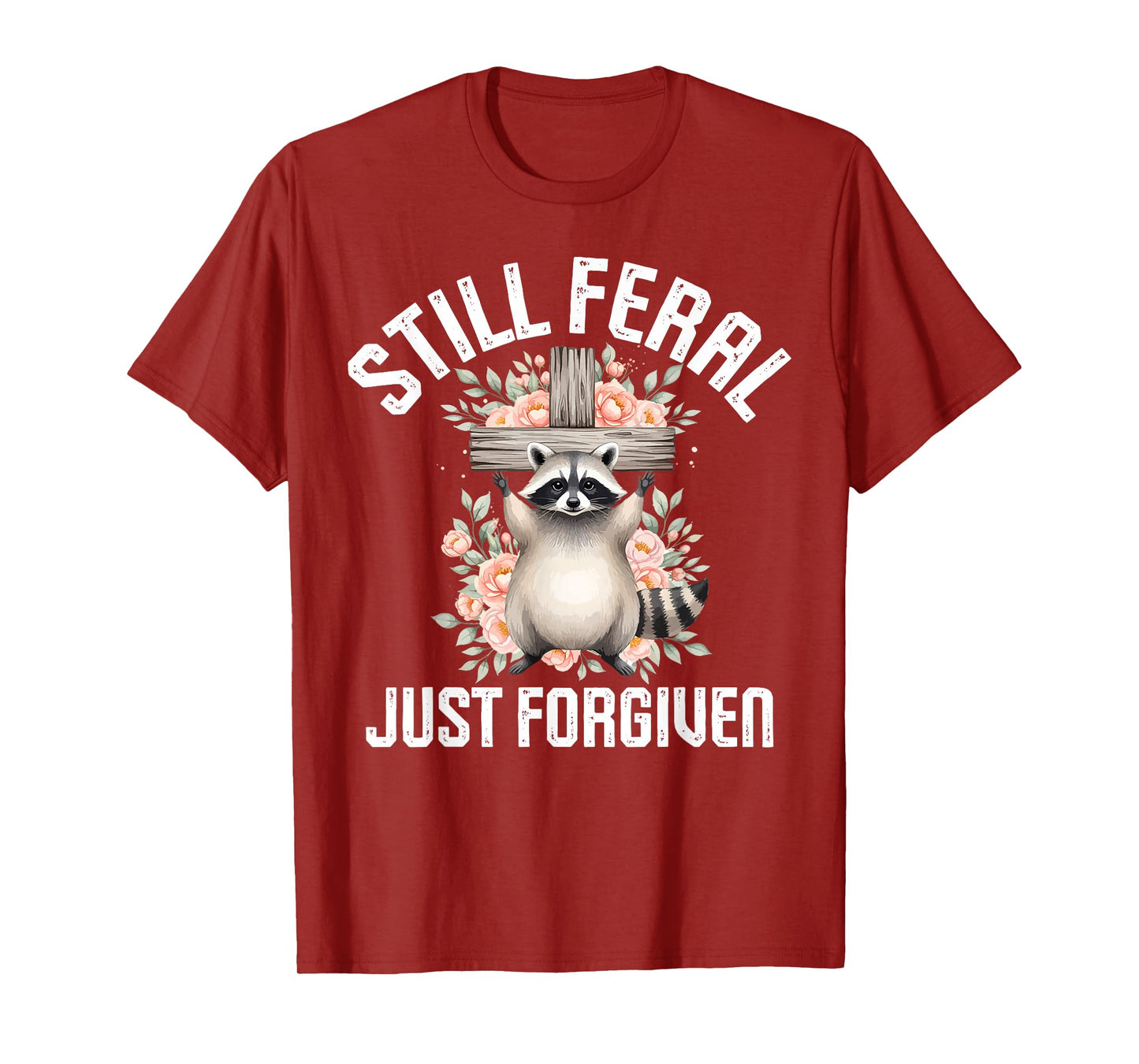 Still Feral Just Forgiven Raccoon Christian Faithful Church T-Shirt