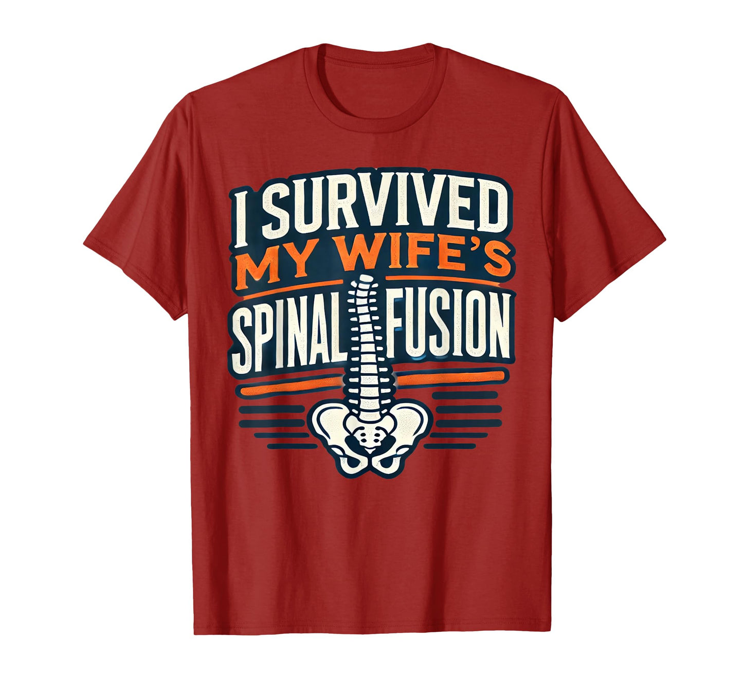 Funny I Survived My Wife's Spinal Fusion Surgery Recovery T-Shirt