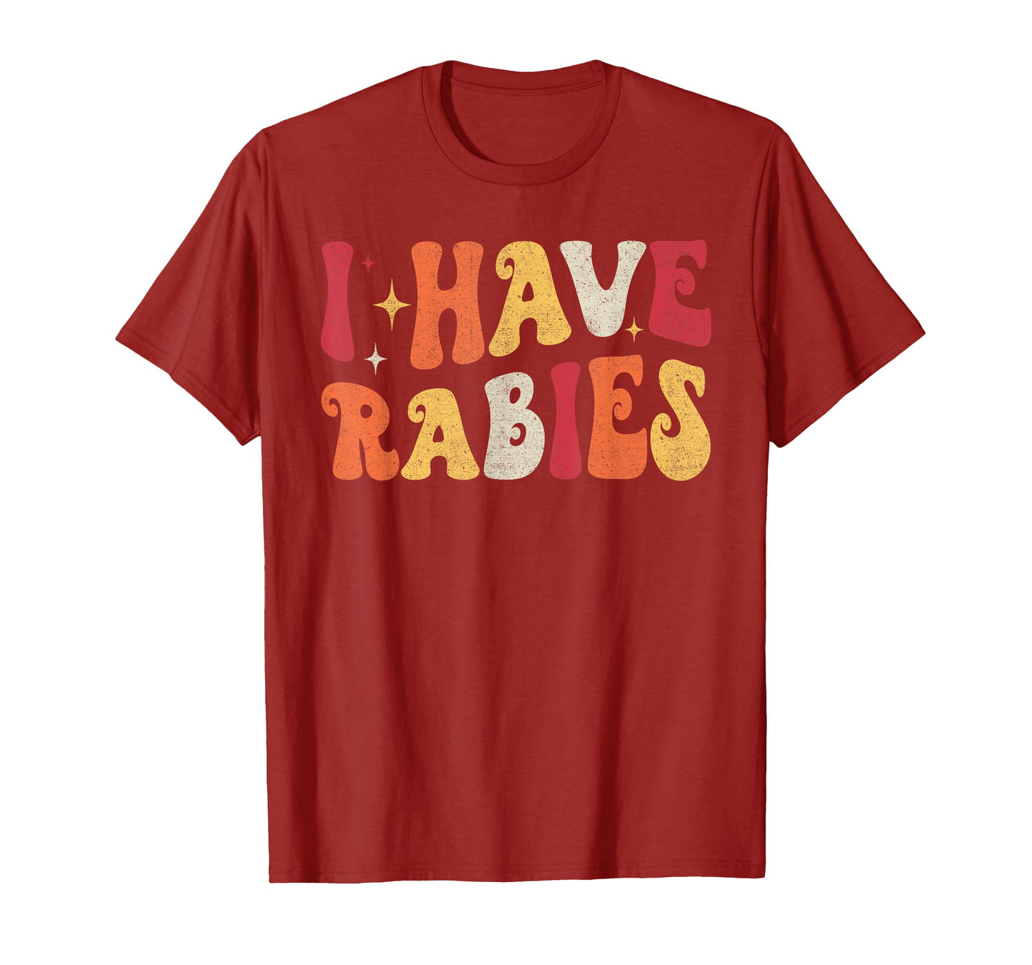 I Have Rabies Retro Funny Sarcastic Unhinged Meme T-Shirt