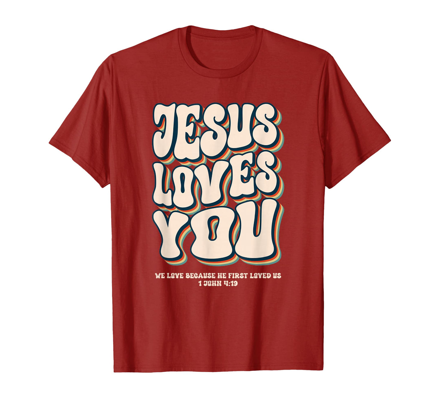 Retro Jesus Loves You 1 John 4 19 Christian Groovy Vintage T-Shirt