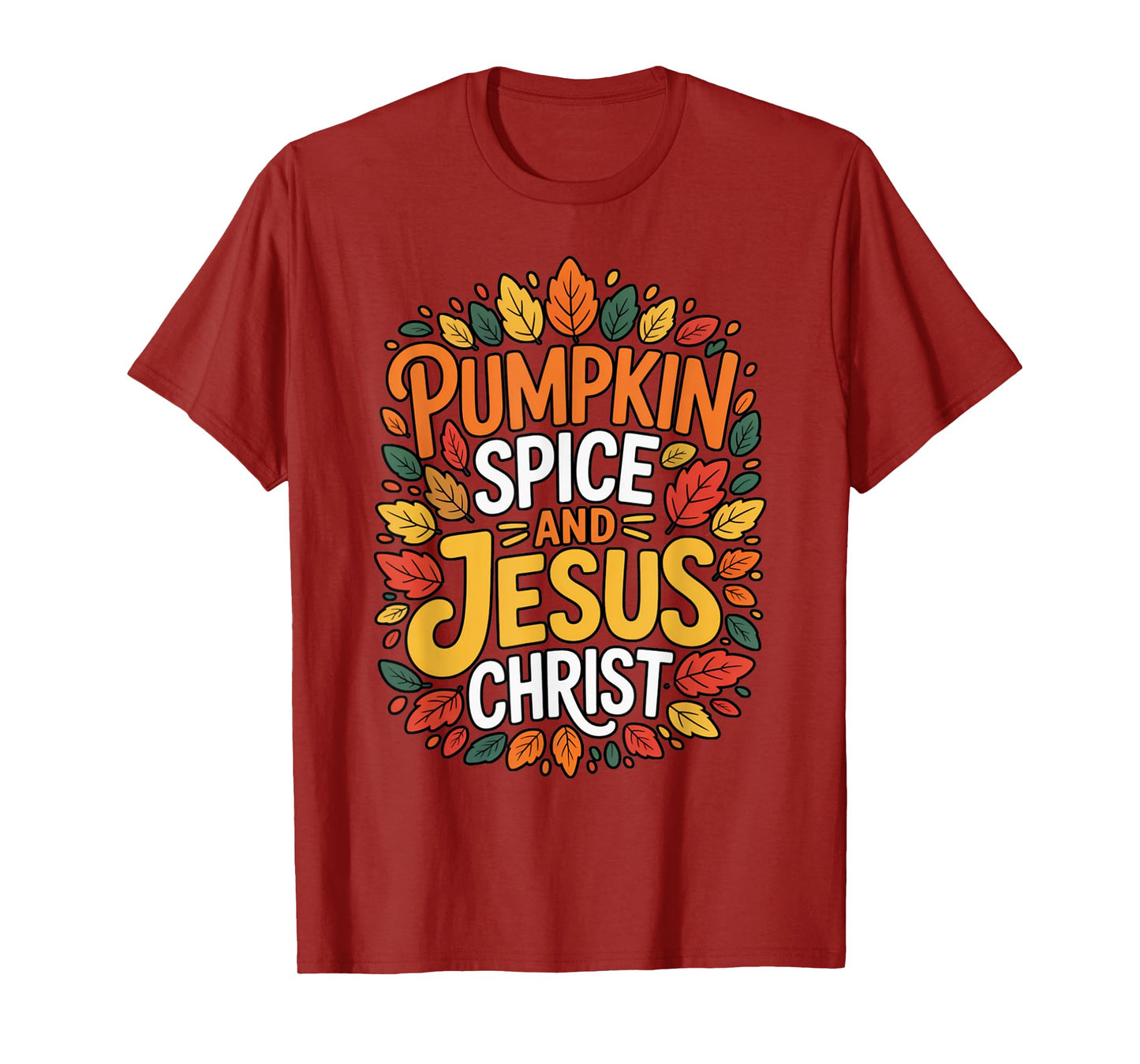 Pumpkin Spice and Jesus Christ Funny Fall Christian Coffee T-Shirt