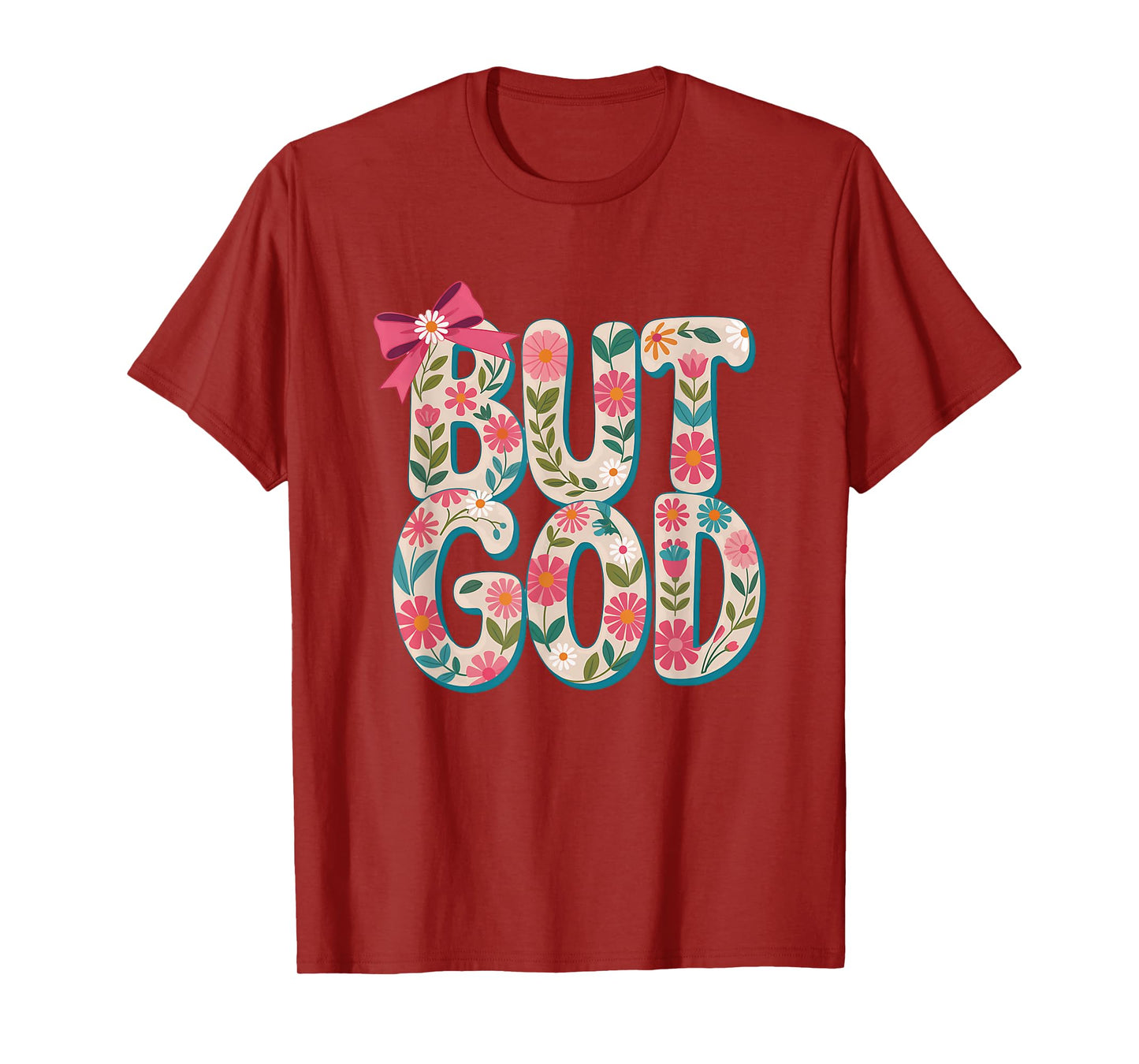 But God Floral Faith Inspiration Design T-Shirt