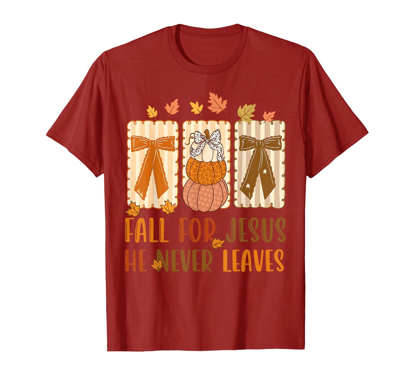 Fall For Jesus He Never Leaves Christian Faith Lover T-Shirt