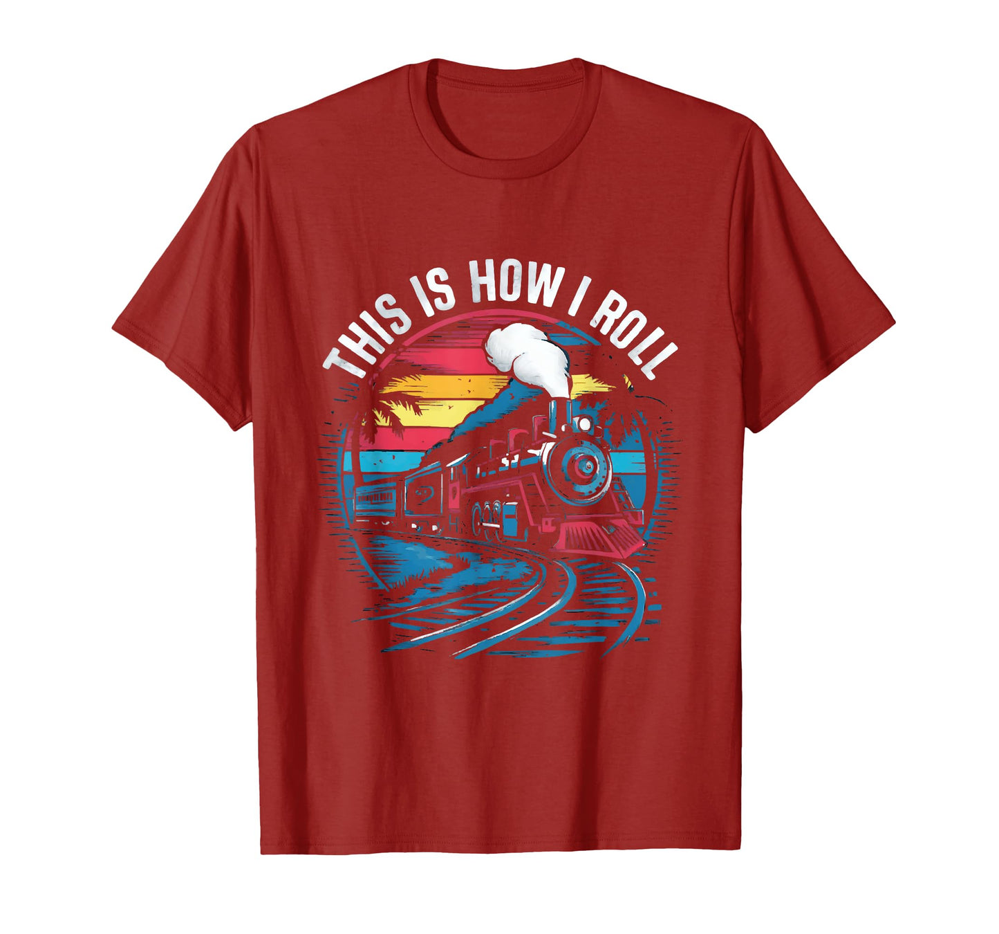 This Is How I Roll Train Funny Train On Track Railroad T-Shirt