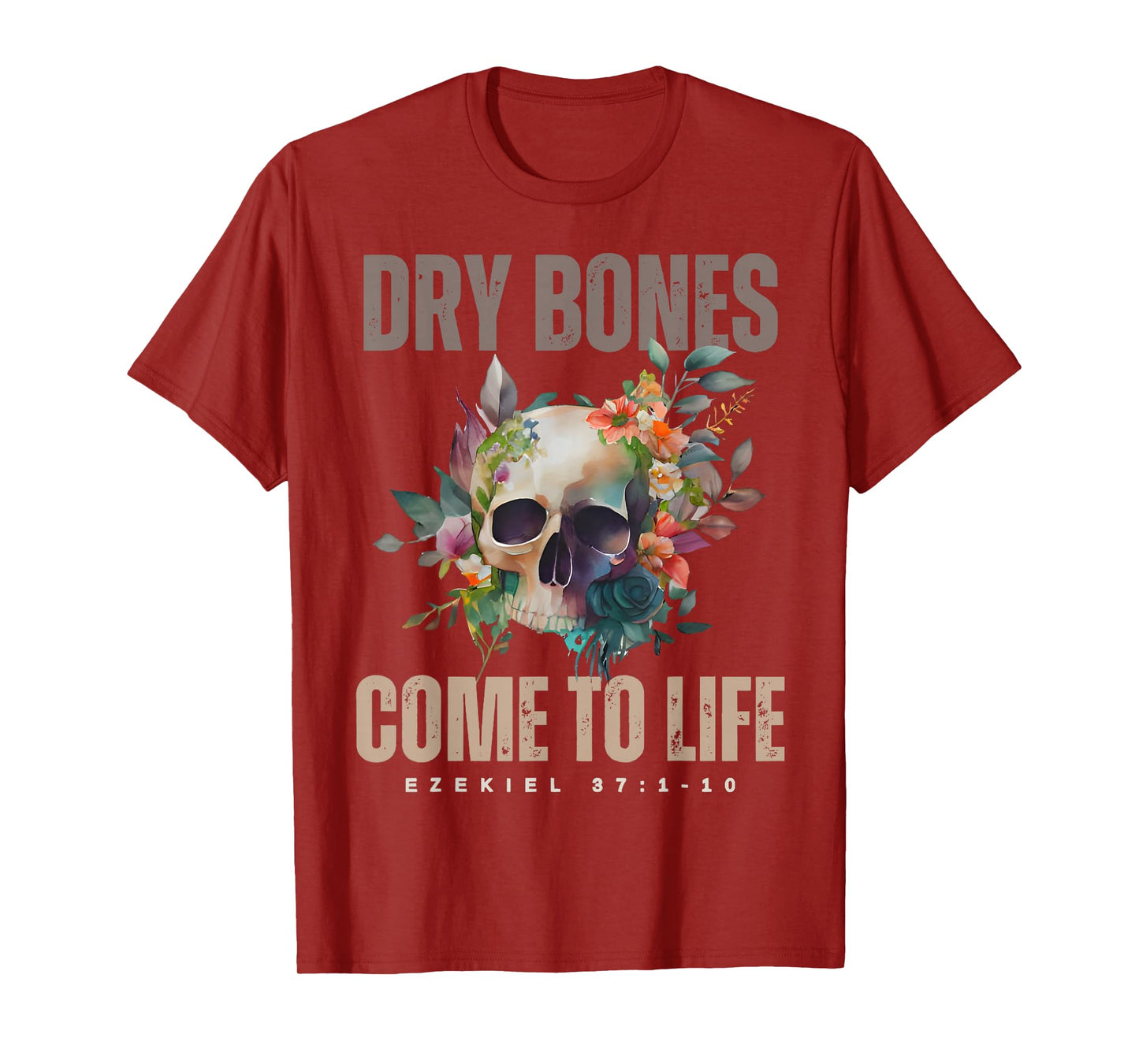 Dry Bones Come to Life Ezekiel Christian Bible Floral Skull T-Shirt