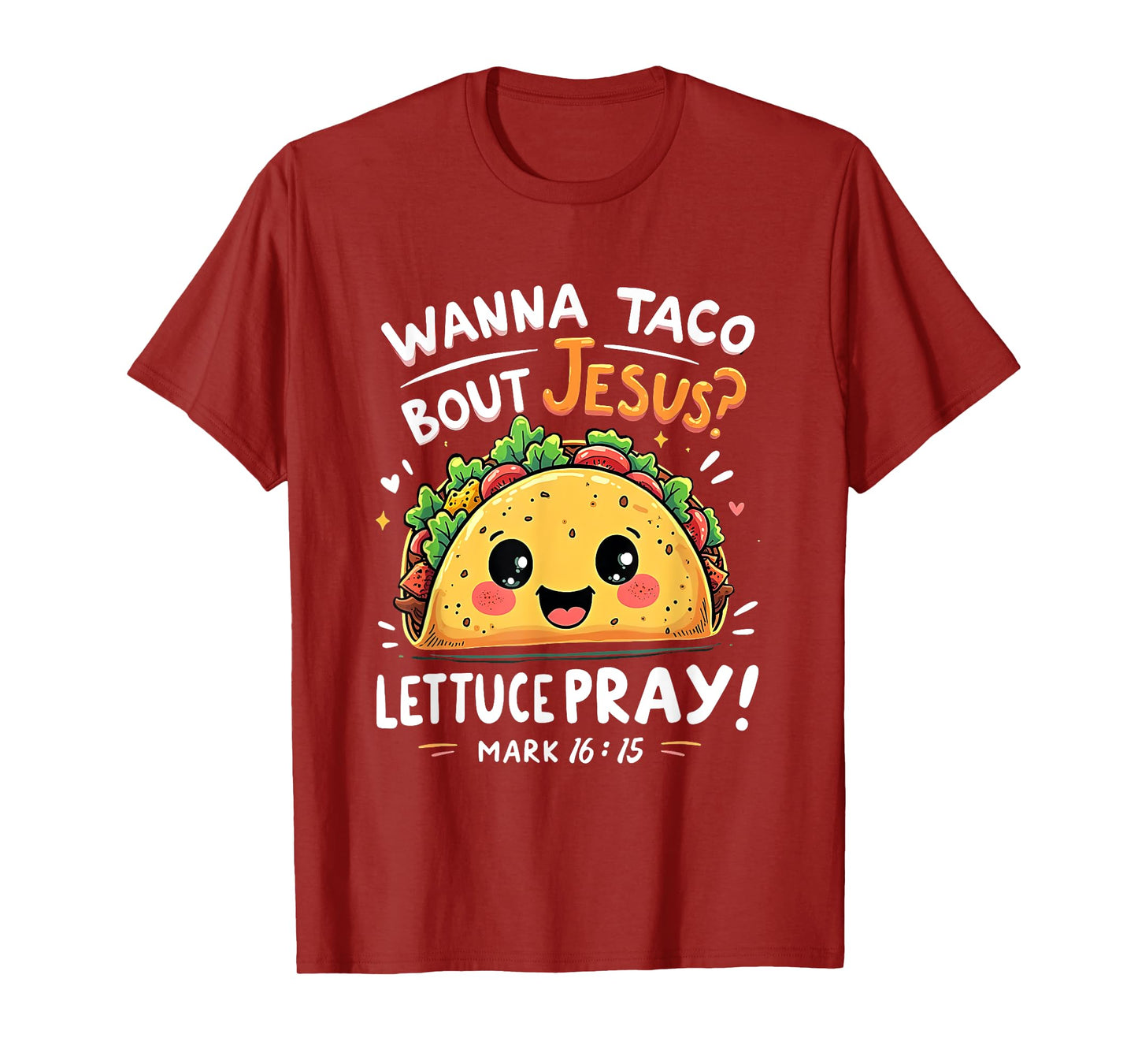 Wanna Taco Bout Jesus Lettuce Pray Cute Faith Pun Tee T-Shirt