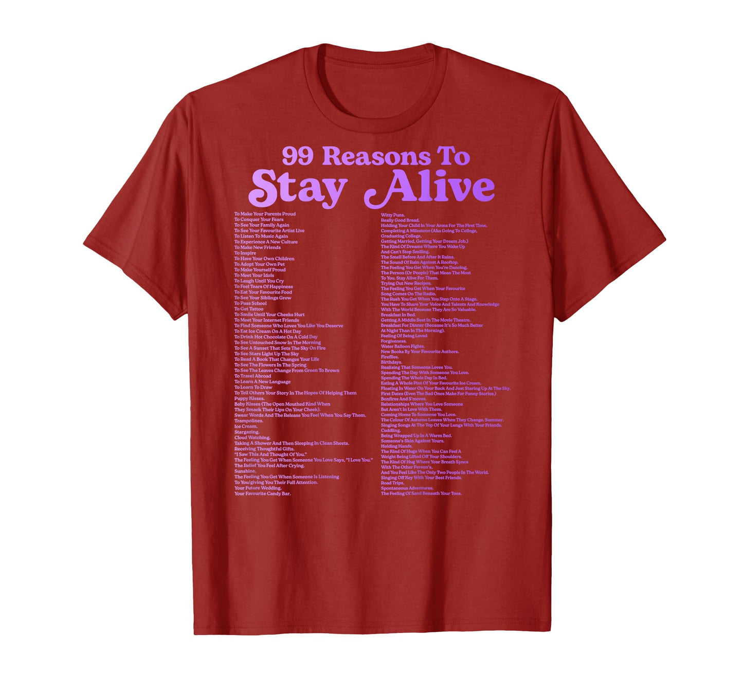 99 Reasons To Stay Alive Mental Health Cute Positive (BACK) T-Shirt
