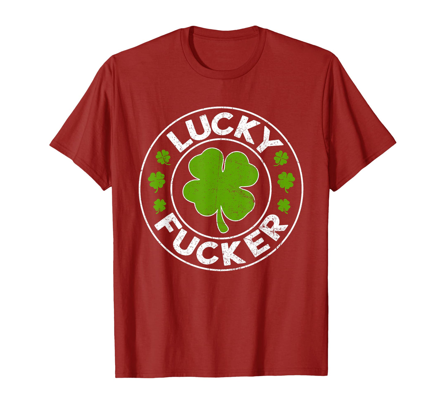 Lucky Fucker Funny St. Patrick's Day Adult Humor Rude T-Shirt