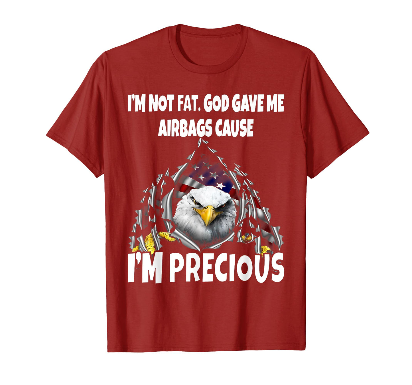 Eagle I’m Not Fat God Gave Me Airbags Cause I'm Precious T-Shirt