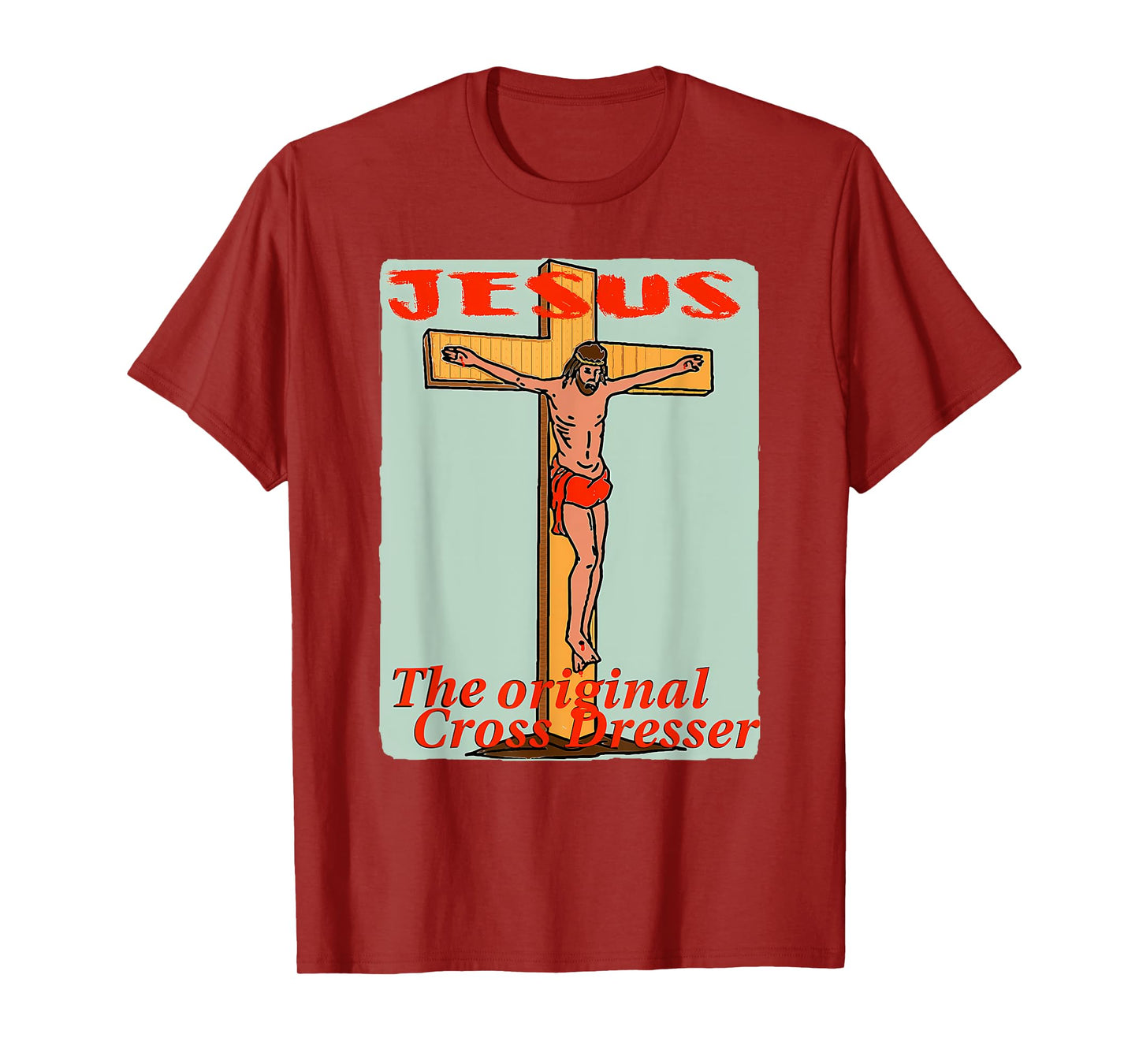 Crucifixion of Jesus Cross - Original Cross Dresser Graphic T-Shirt