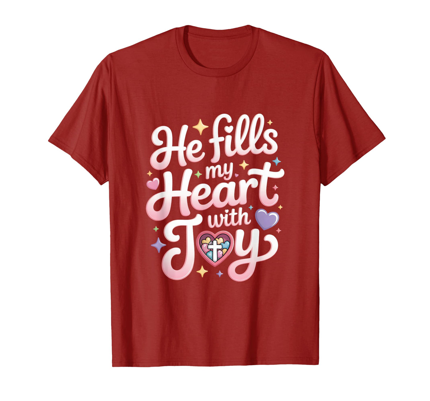He Fills My Heart with Joy Christian Message T-Shirt
