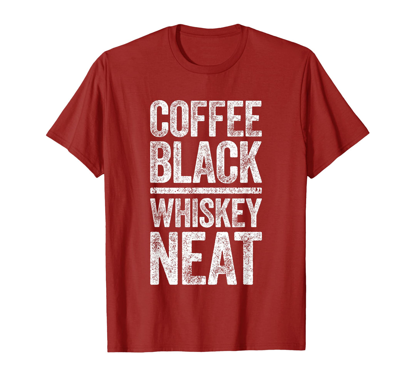 Coffee Black Whiskey Neat Shirt Funny Bourbon Whisky Scotch T-Shirt