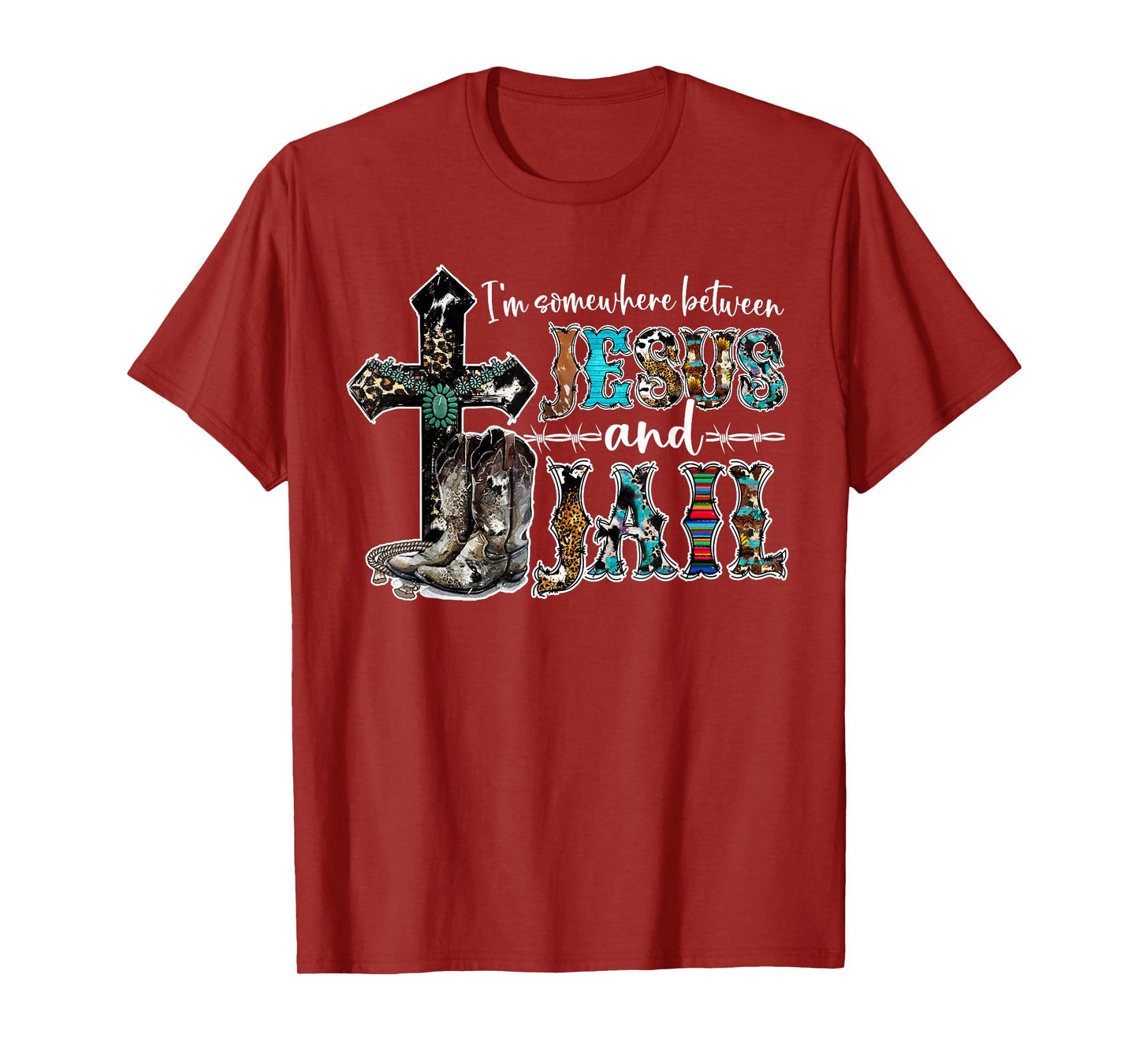 Funny I'm Somewhere Between Jesus And Jail Western Christian T-Shirt