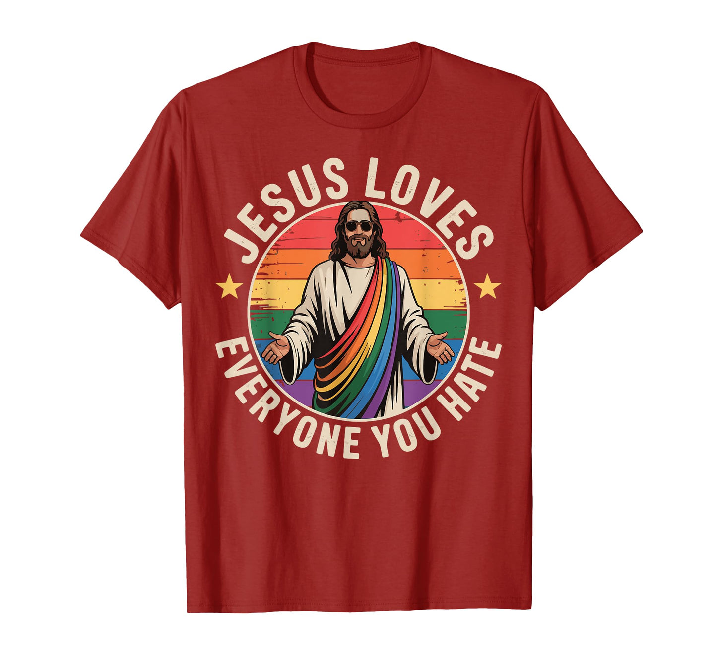 Jesus Loves Everyone You Hate T-Shirt