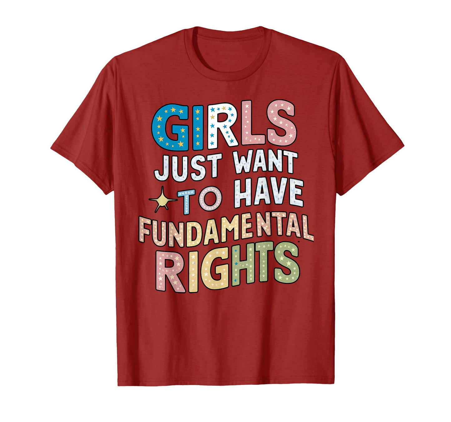 Girls Just Want to Have Fundamental Rights, Colorful Girls T-Shirt
