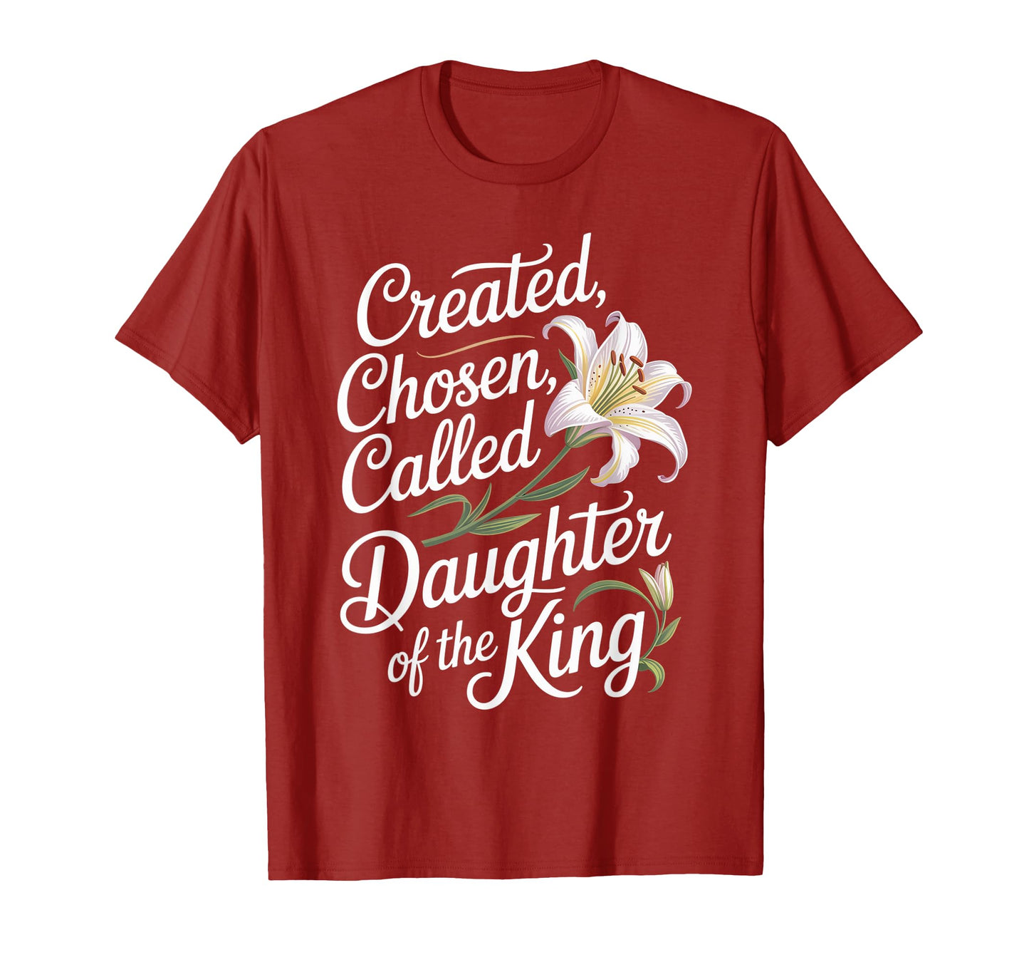 Created Chosen Called Daughter of The King Funny Tee T-Shirt