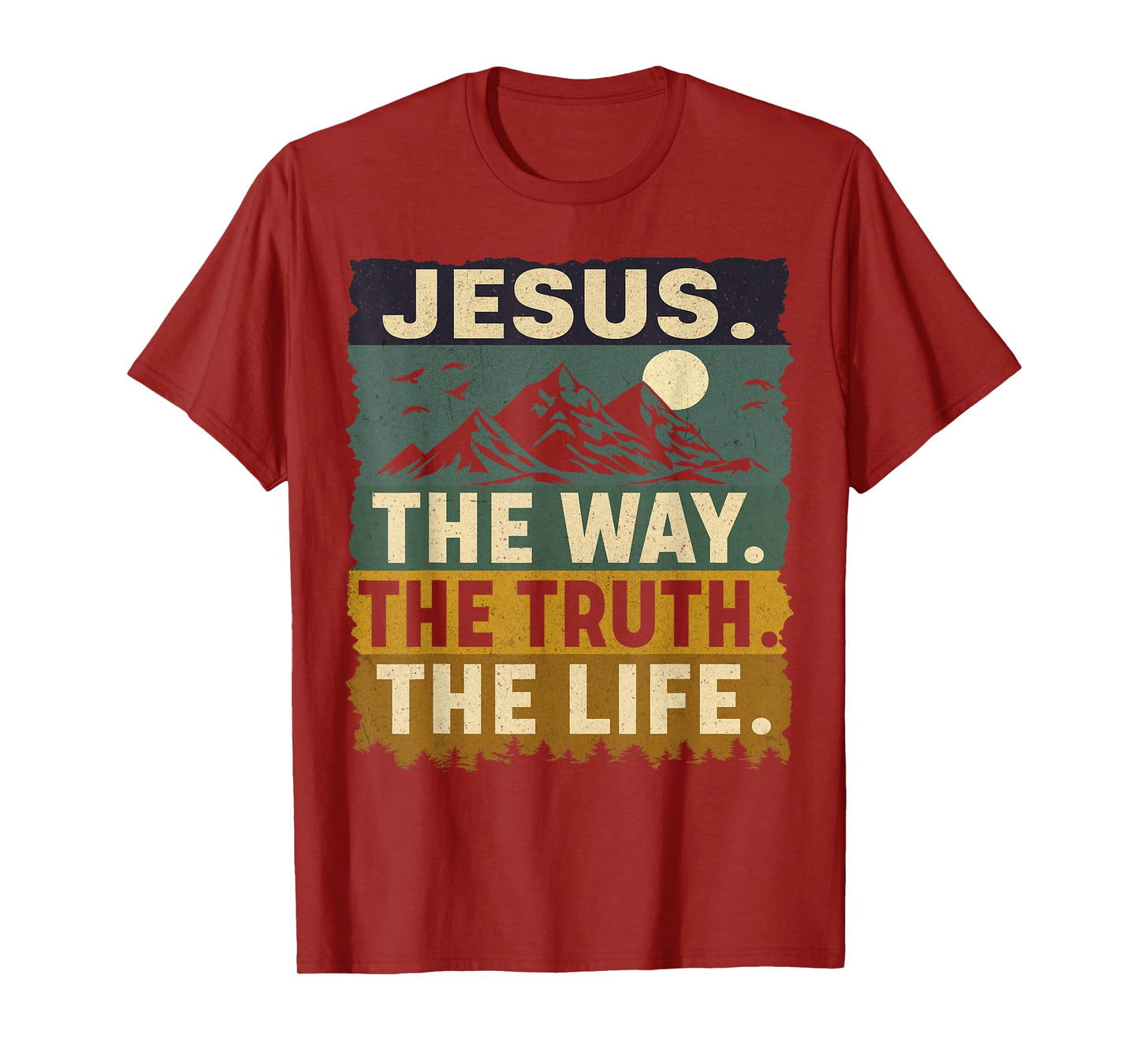 Jesus The Way The Truth The Life Inspiring Message T-Shirt