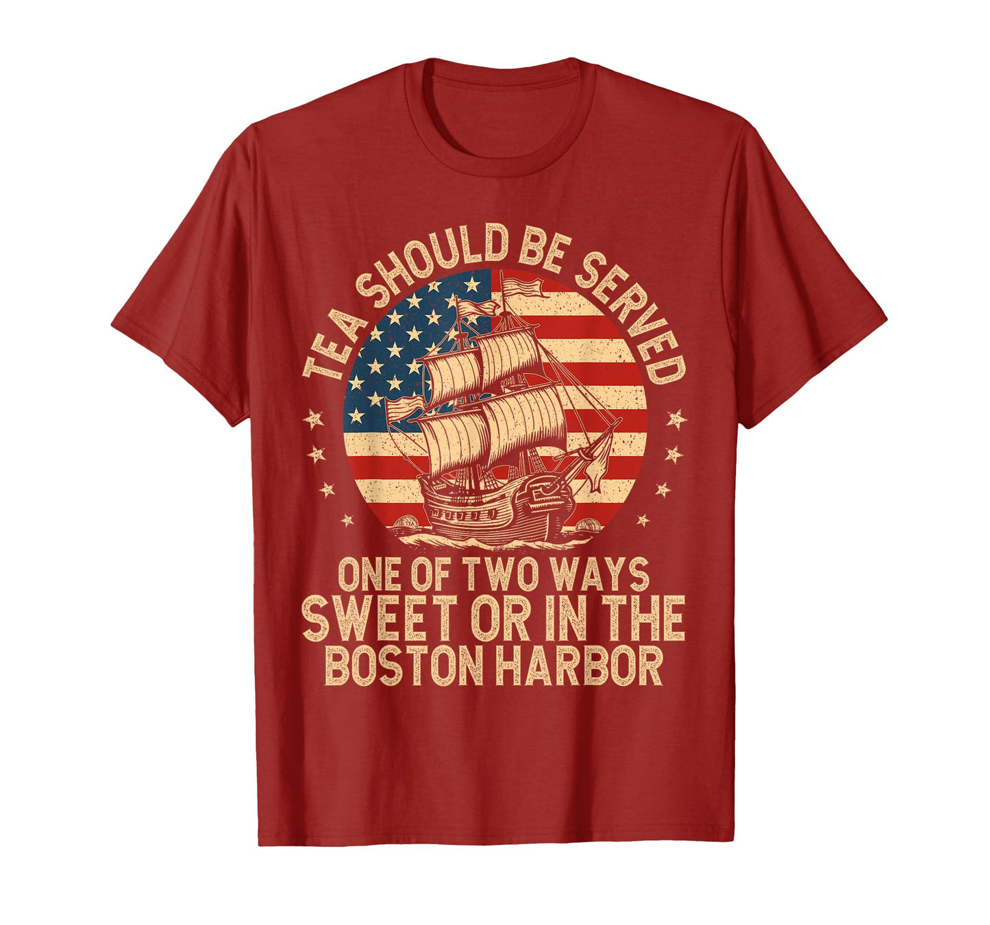 Tea Should Be Served One of Two Ways Funny American History T-Shirt