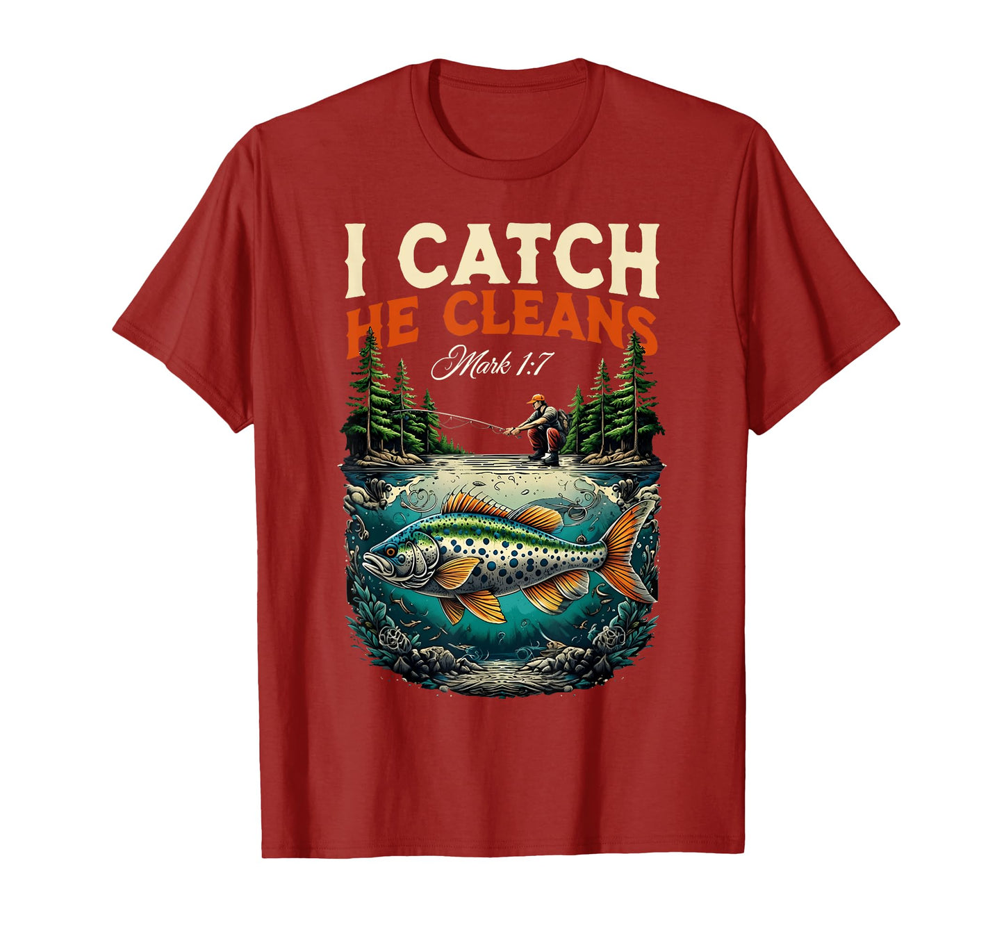 Fisherman I Catch He Cleans Mark 1:17 Christian Fisher Men T-Shirt