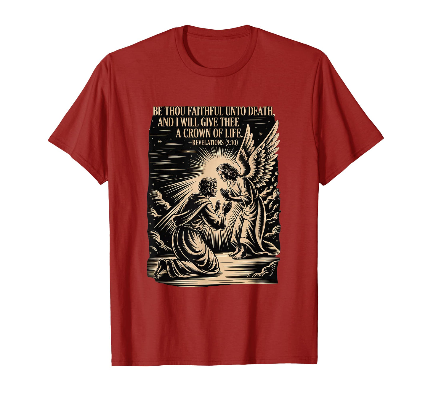 Be Faithful Unto Death, and I Will give thee a Crown of Life T-Shirt