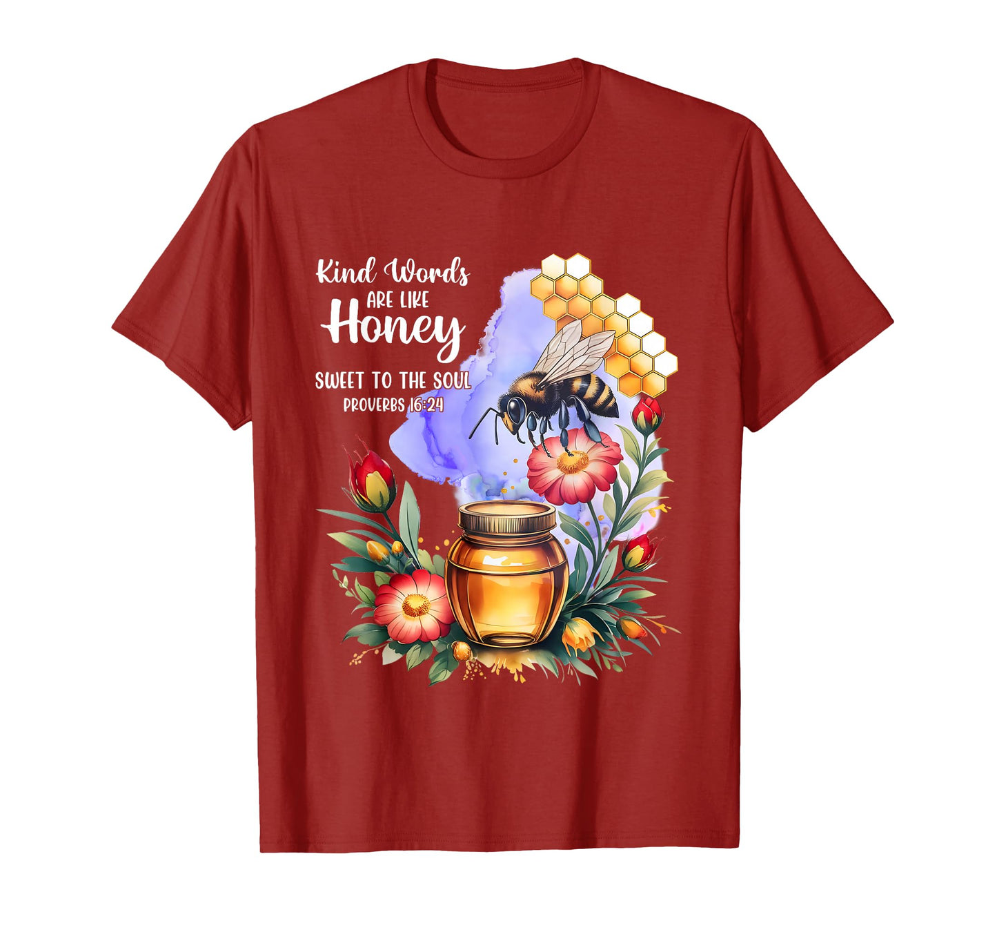 Kind Words are Like Honey Sweet to The Soul Christians T-Shirt