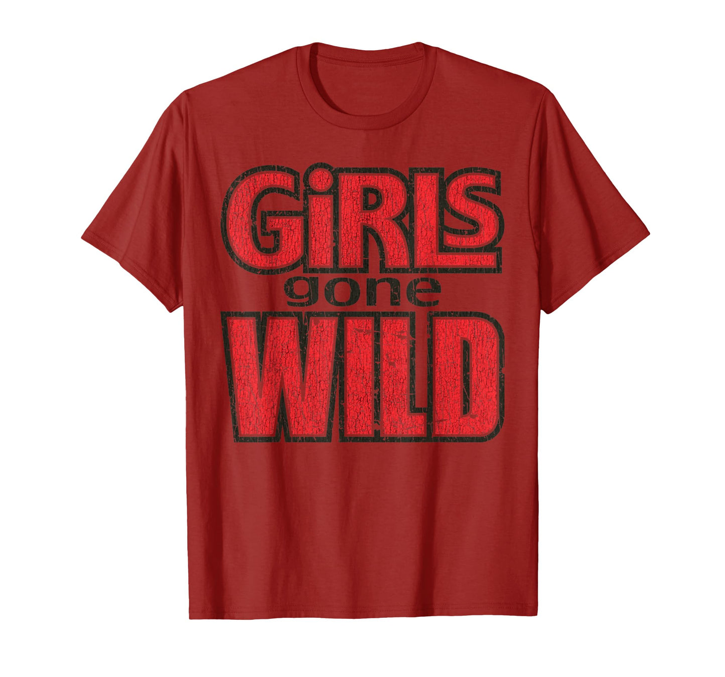 Vintage Funny Quote Girls Gone Wild Meme Retro Crazy Love T-Shirt