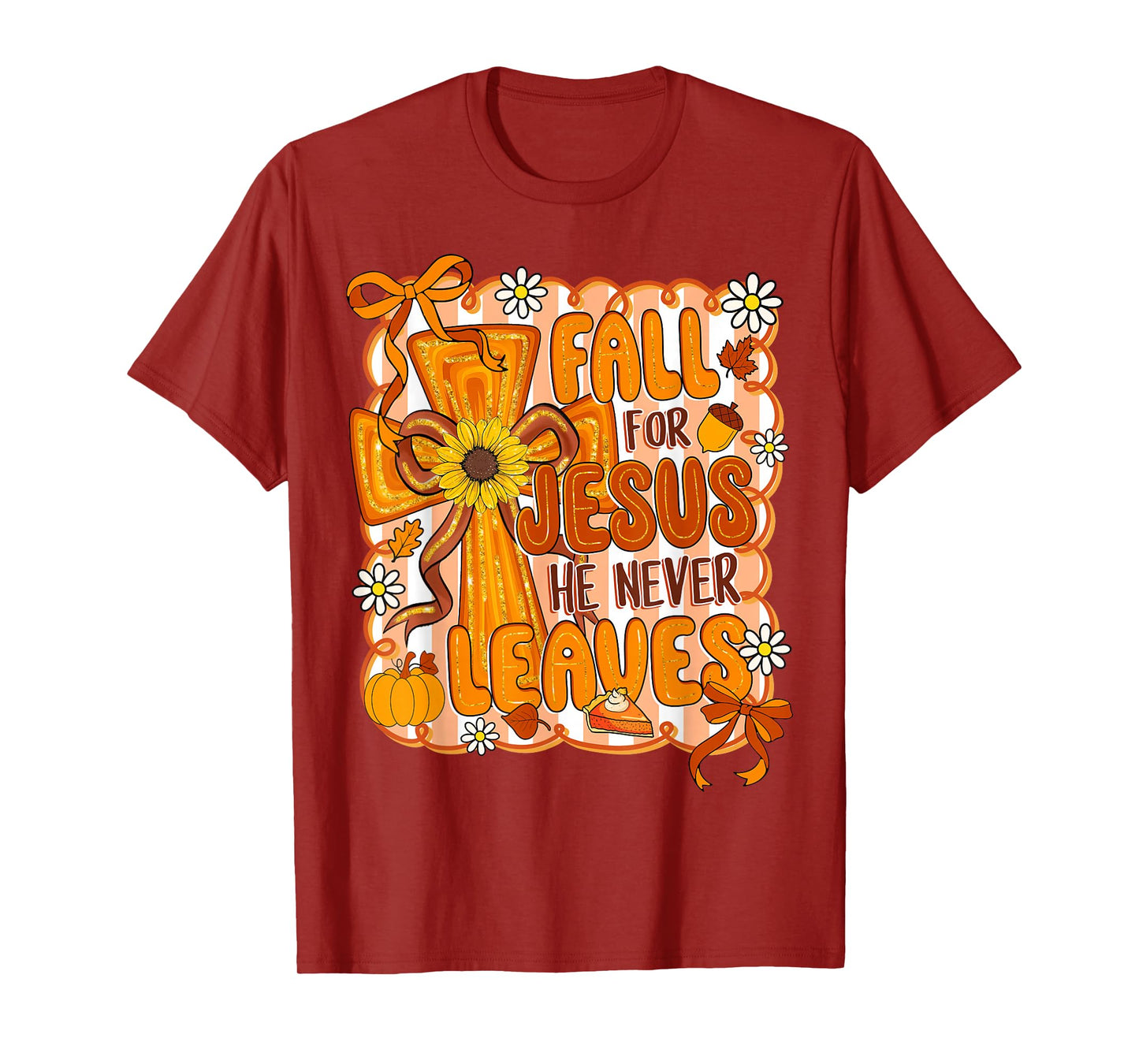 Fall For Jesus He Never Leaves Preppy Autumn Christian Women T-Shirt