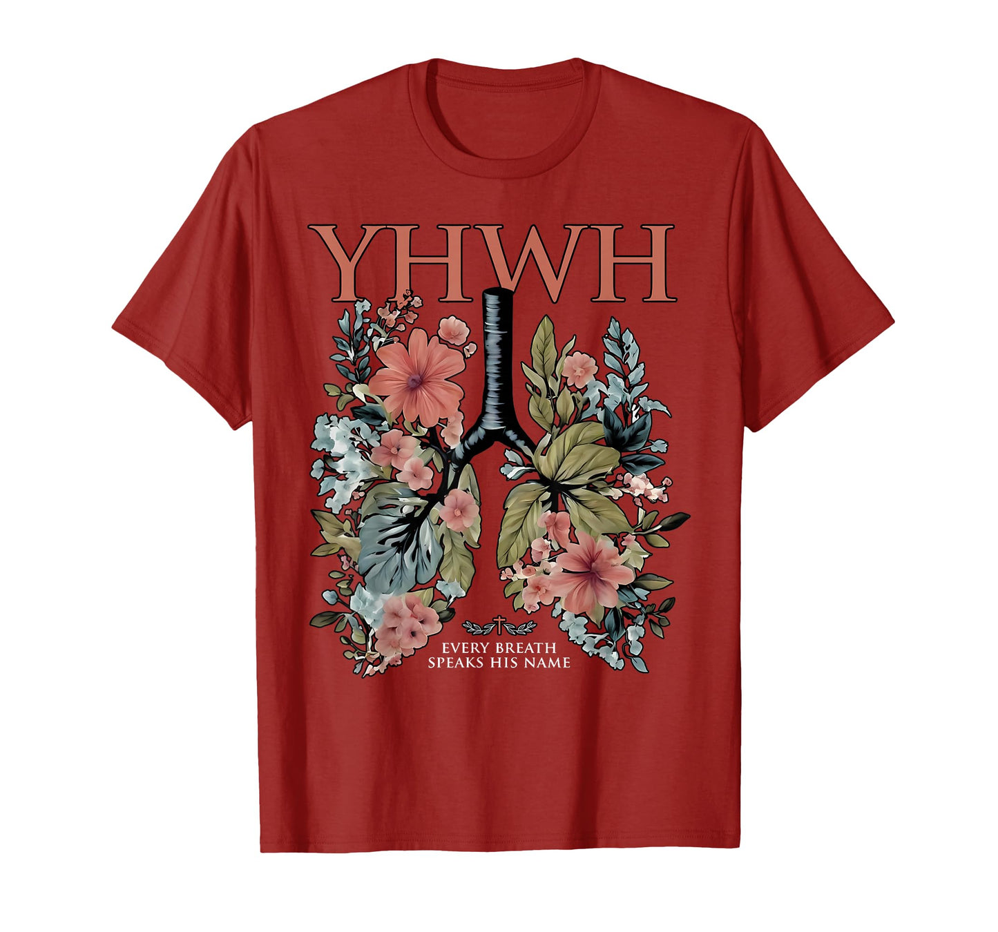Floral Lung Christian Our Very Breath Speaks His Name YHWH T-Shirt