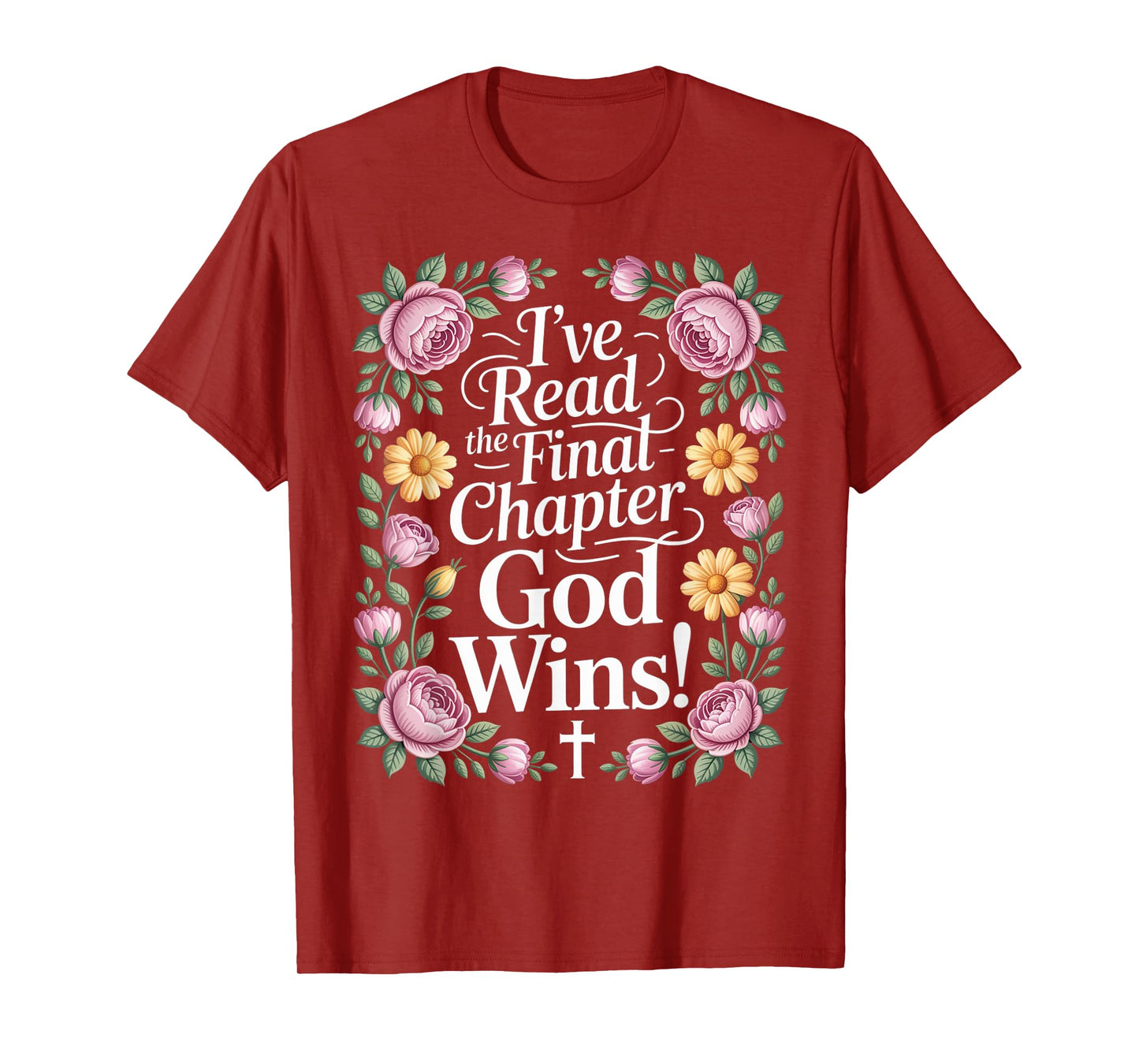 I've Read the Final Chapter God Wins Christian Faith Cross T-Shirt