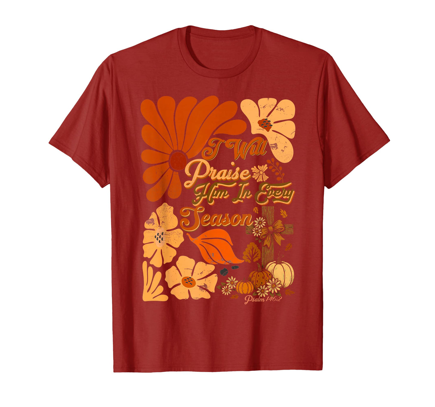 Christian Thanksgiving Pumpkin Praise Him in Every Season T-Shirt