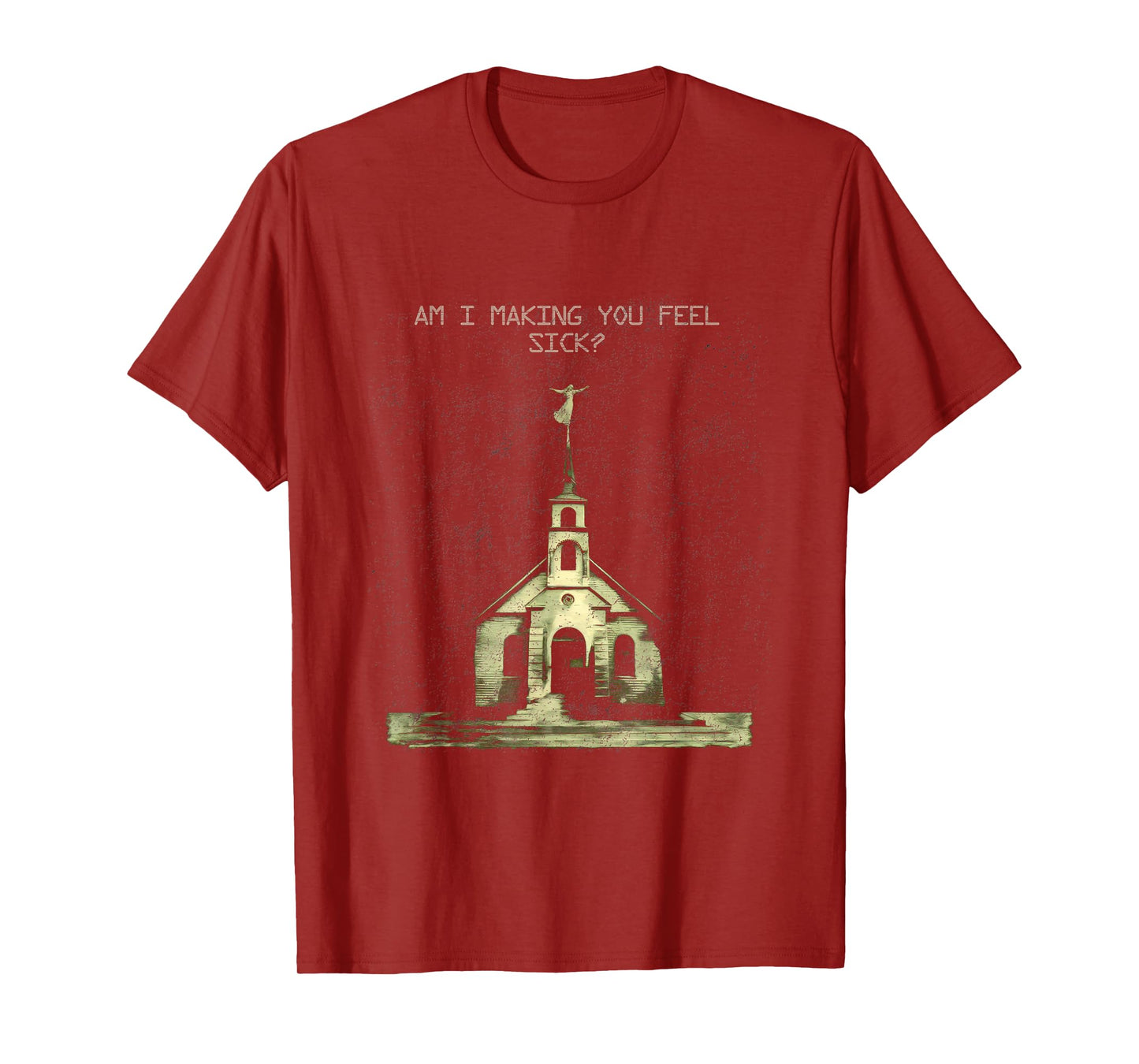 Christian Shirt Am I Making You Feel Sick Church Graphic T-Shirt