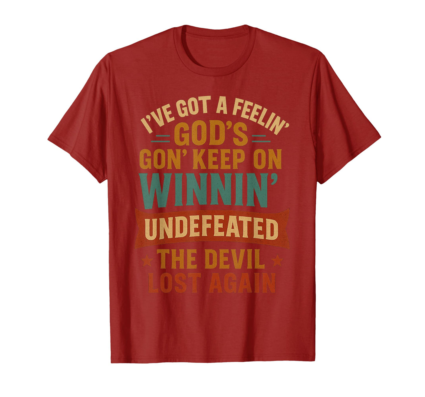God’s Gon’ Keep On Winnin’ Undefeated Christian Design T-Shirt