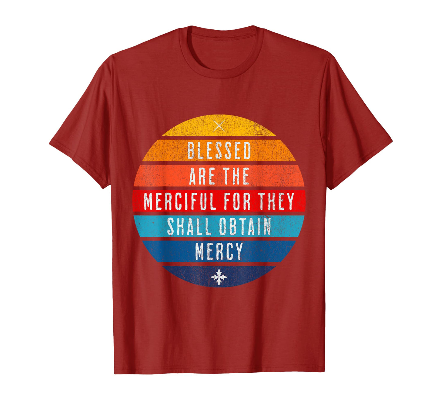Blessed are the merciful for they shall obtain mercy T-Shirt