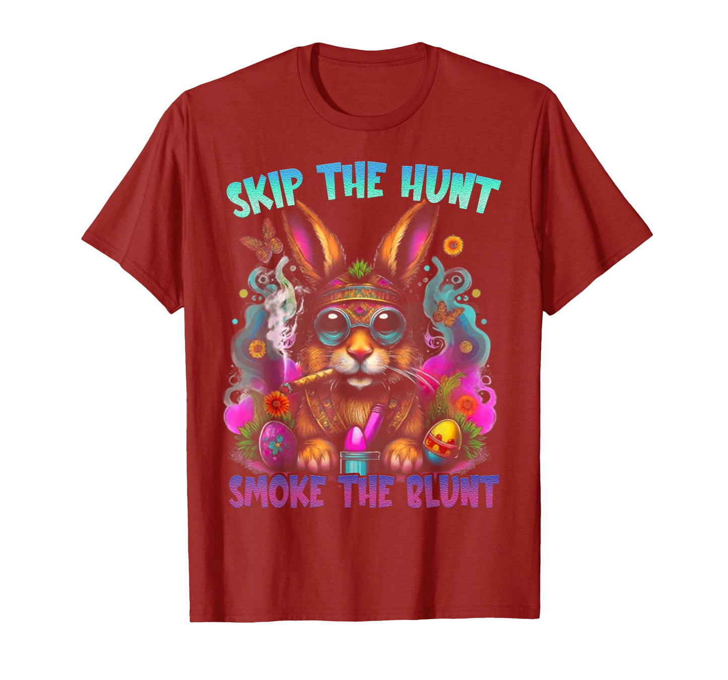 Happy 420 Easter Skip The Hunt Smoke The Blunt Bunny Smoking T-Shirt