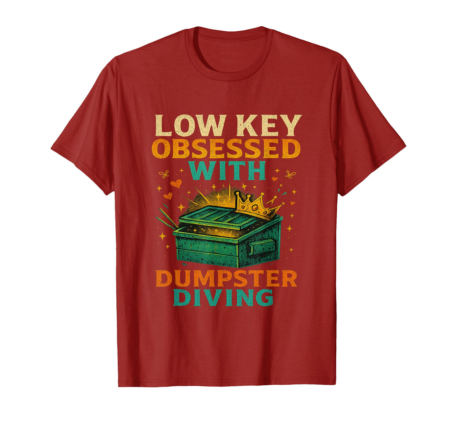 Low Key Obsessed With Dumpster Diving Trash to Treasure T-Shirt
