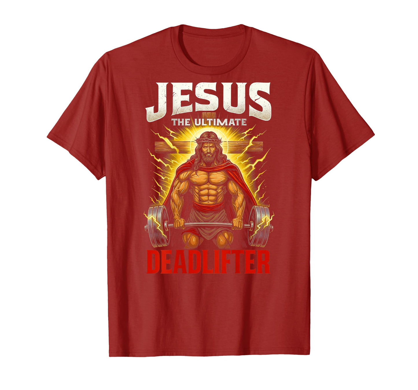 Christian Workout Jesus The Ultimate Deadlifter (Back) T-Shirt