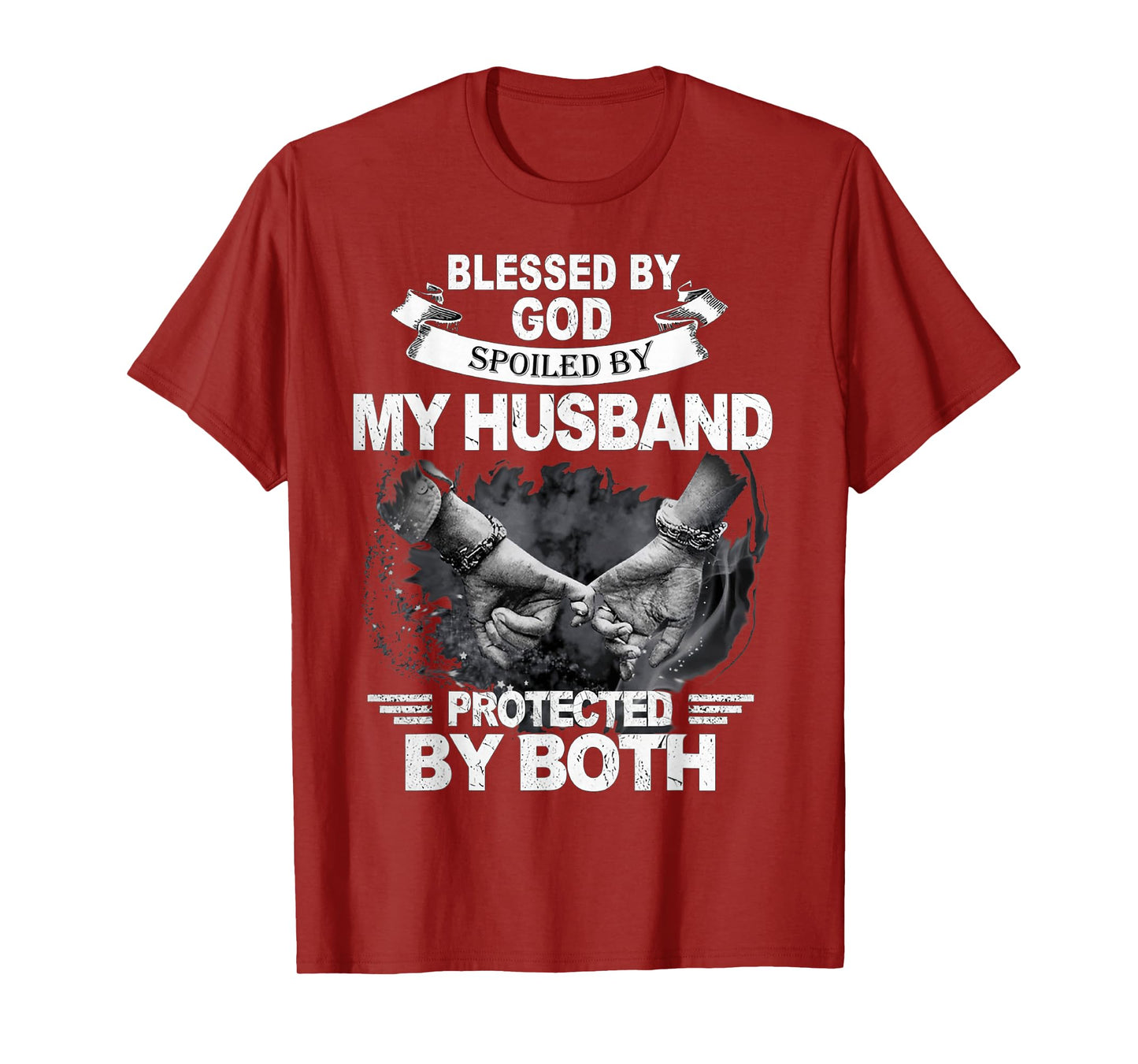 Blessed By God Spoiled By My Husband Protected By Both T-Shirt