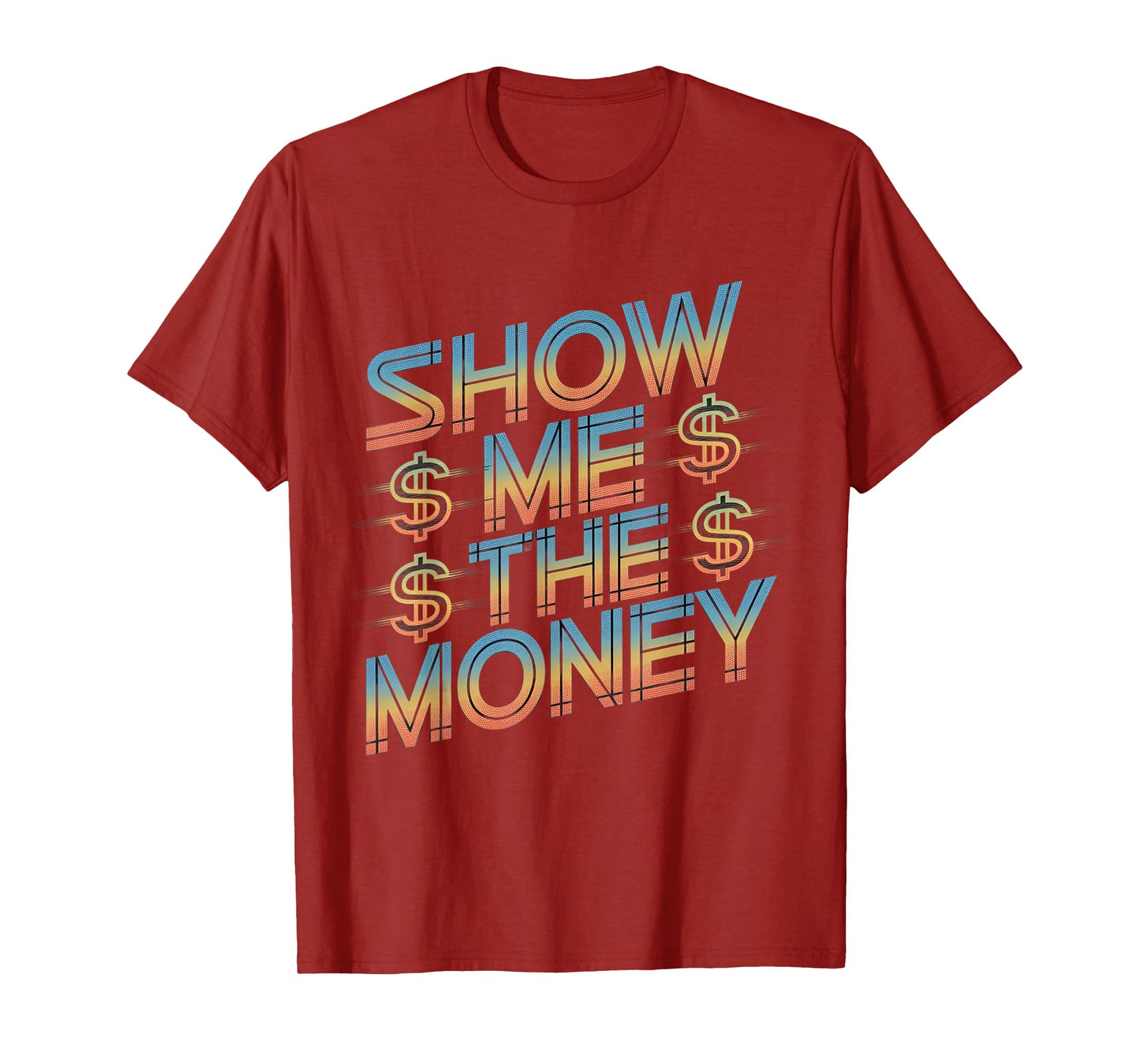 Show Me The Money Quotes T-Shirt